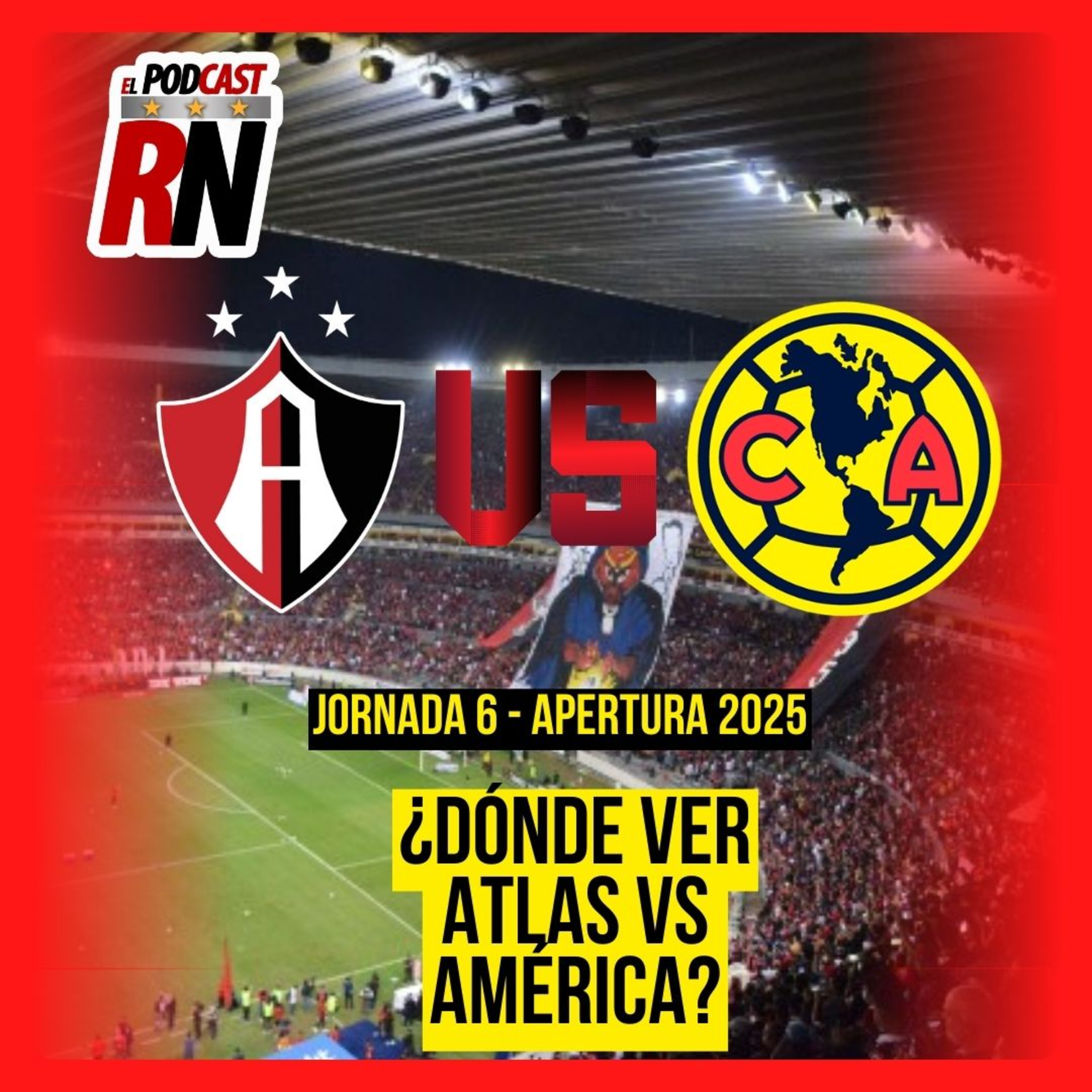 ATLAS vs AMÉRICA | Dónde ver el juego de JORNADA 6 de la LIGA MX APERTURA 2025