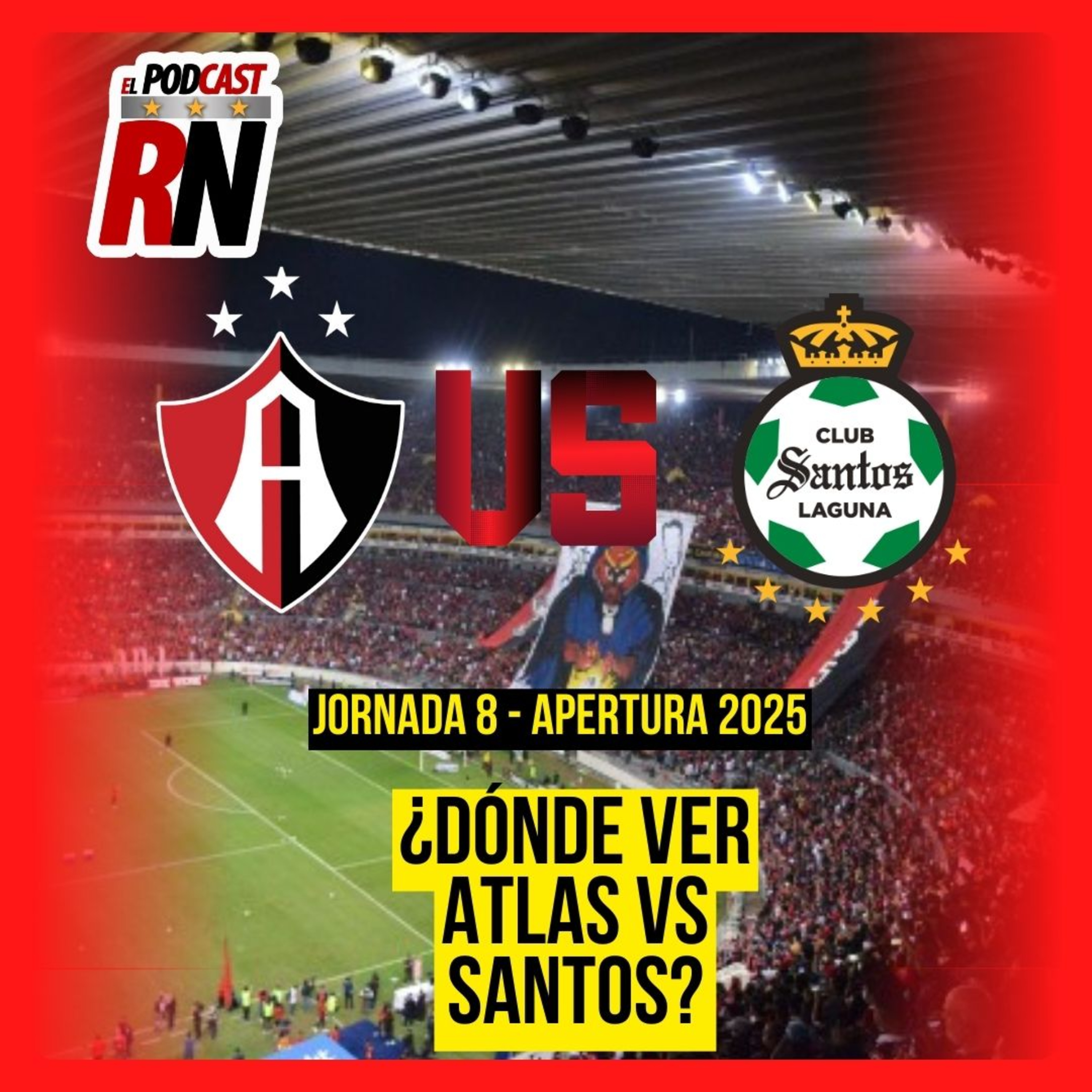 ATLAS VS SANTOS | Dónde ver el juego de JORNADA 8 de la LIGA MX APERTURA 2025 episode artwork