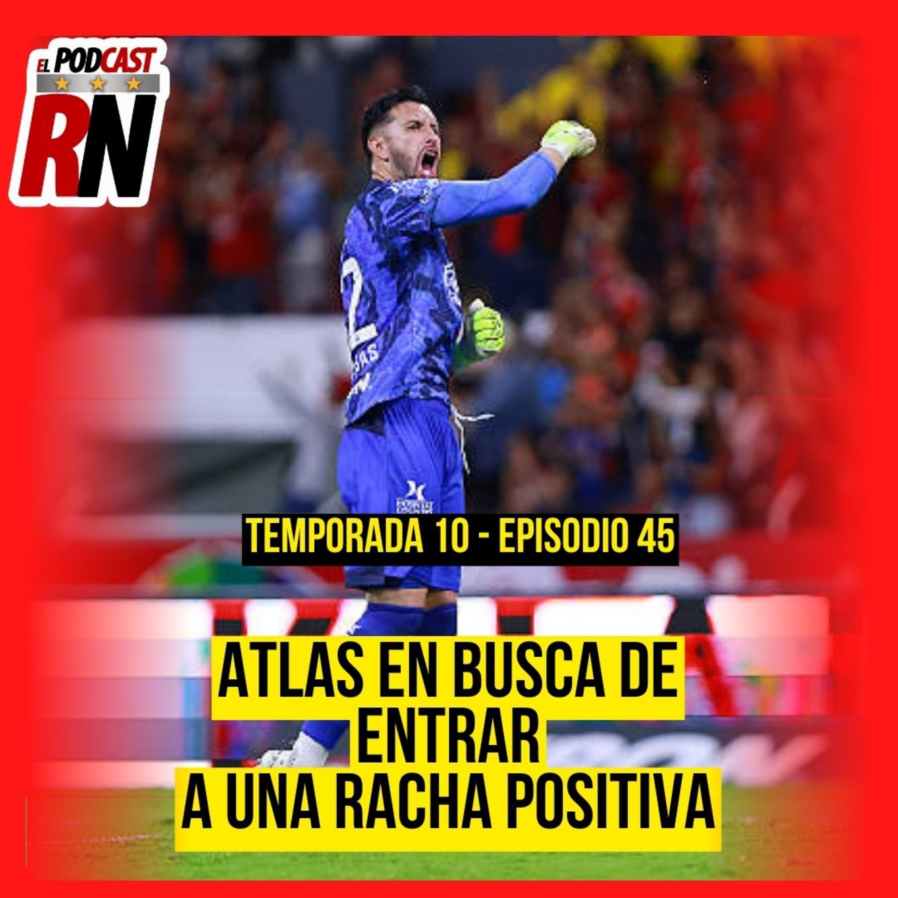 ATLAS CON LA OPORTUNIDAD DE INICIAR RACHA POSITIVA, VIENE FC JUÁREZ | EL PODCAST DEL ROJINEGRO episode artwork