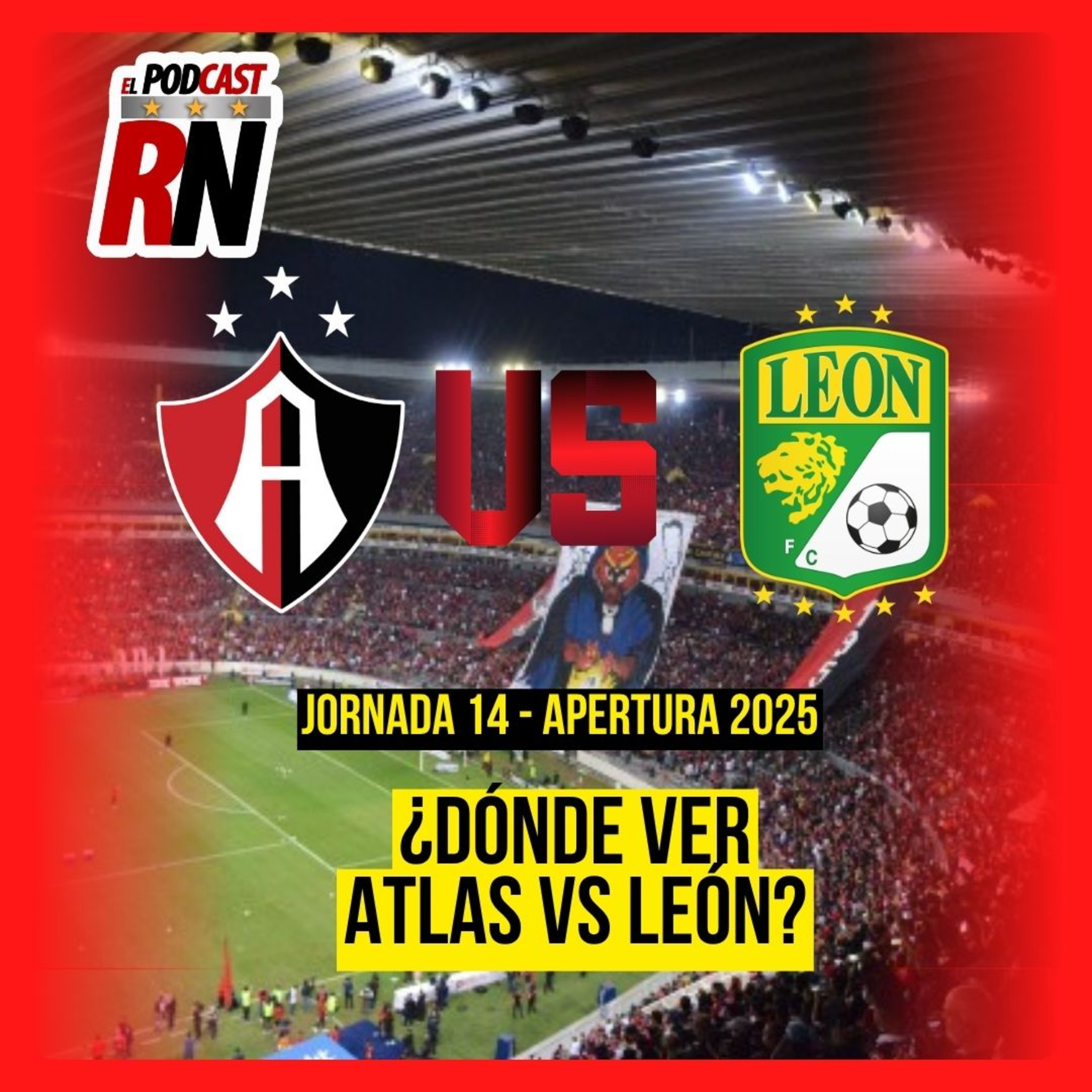 ATLAS VS LEÓN | Dónde ver GRATIS por VIX el juego de JORNADA 14 de la LIGA MX APERTURA 2025 episode artwork