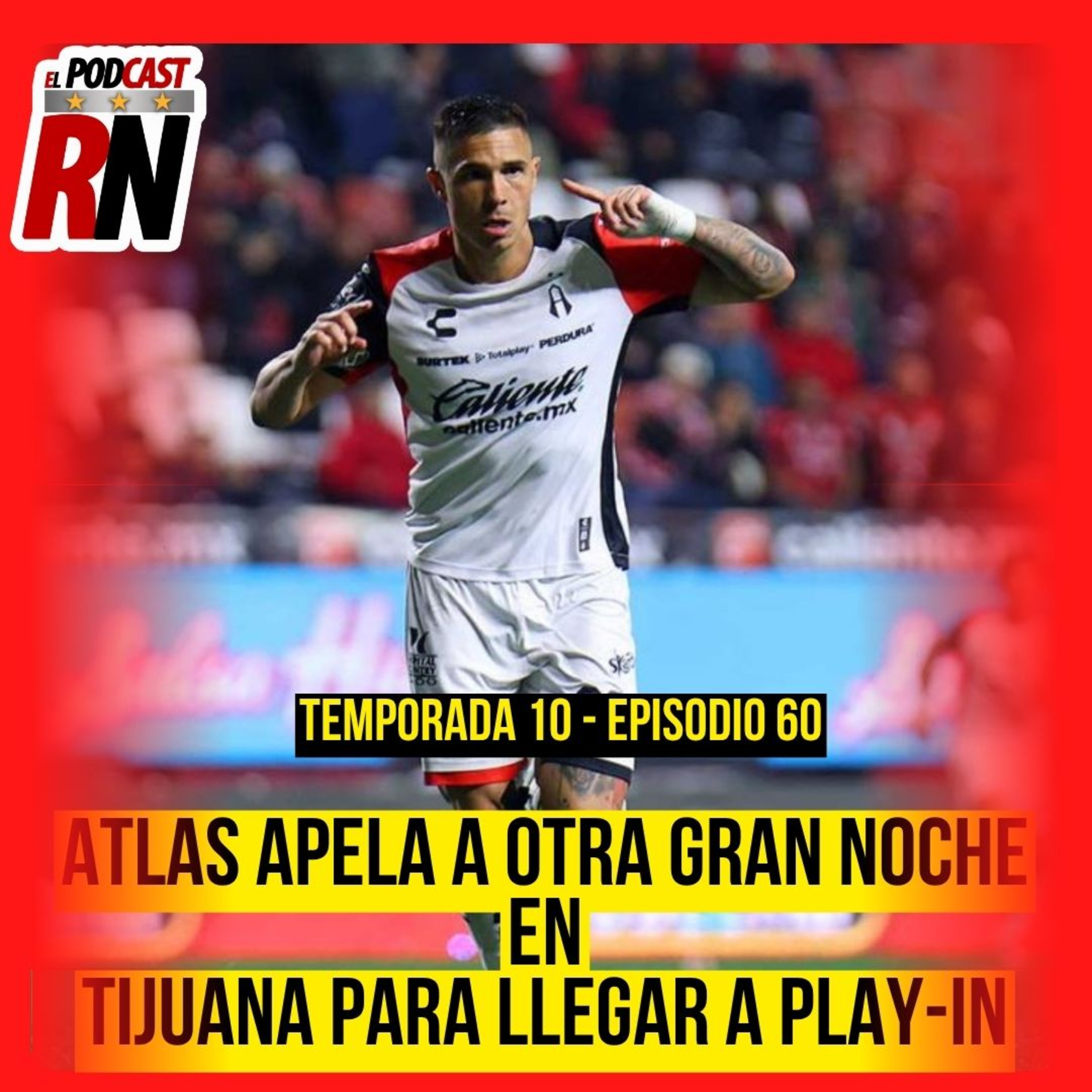 ATLAS PIENSA EN XOLOS Y UNA FINAL QUE SE JUGARÁ EN TIJUANA | EL PODCAST DEL ROJINEGRO