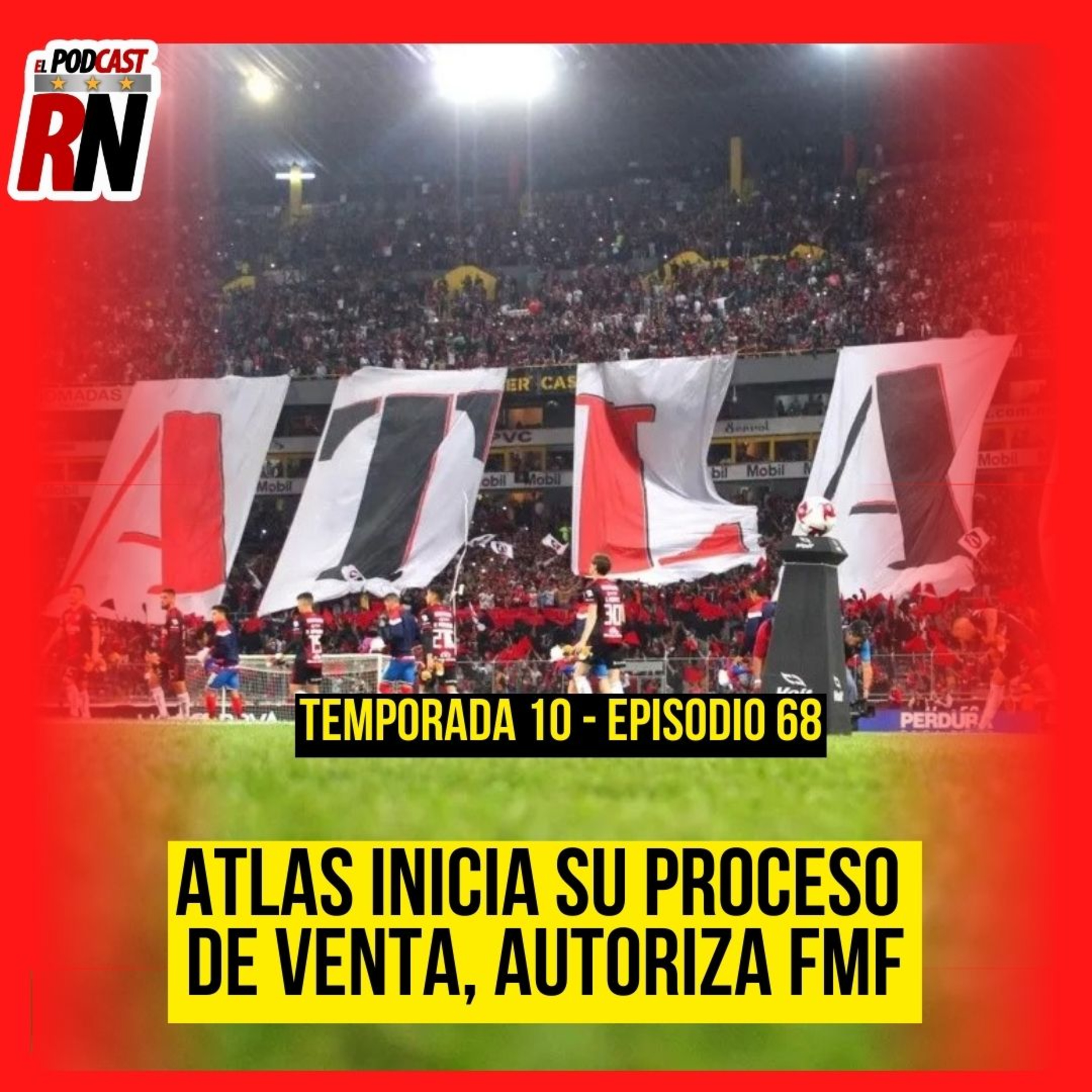 ATLAS INICIA SU PROCESO DE VENTA, FMF AUTORIZA MOVIMIENTO | EL PODCAST DEL ROJINEGRO