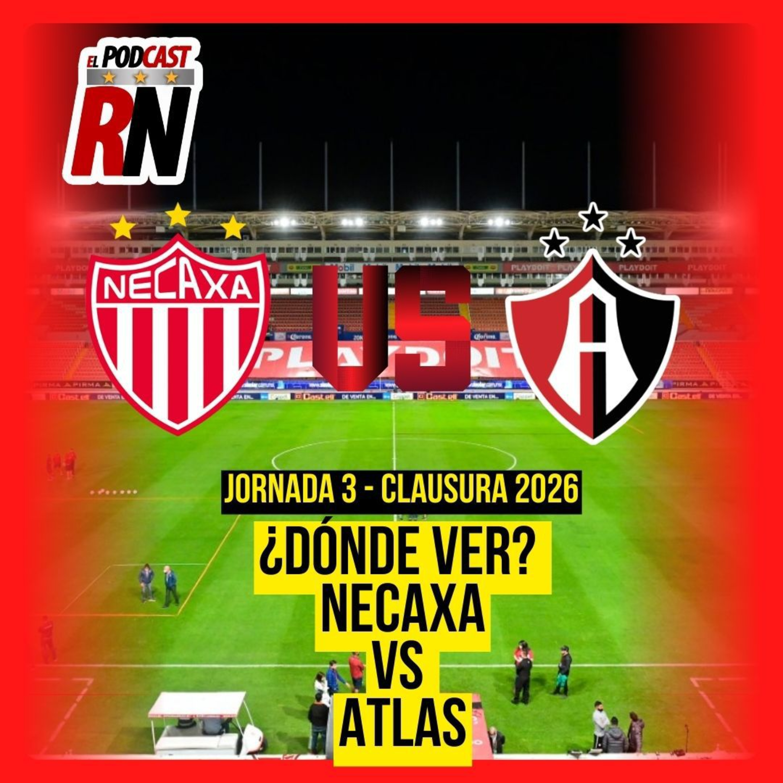NECAXA VS ATLAS - LIGA MX JORNADA 3 CL26 EN VIVO - ¿Cómo Ver GRATIS? | EL PODCAST DEL ROJINEGRO episode artwork