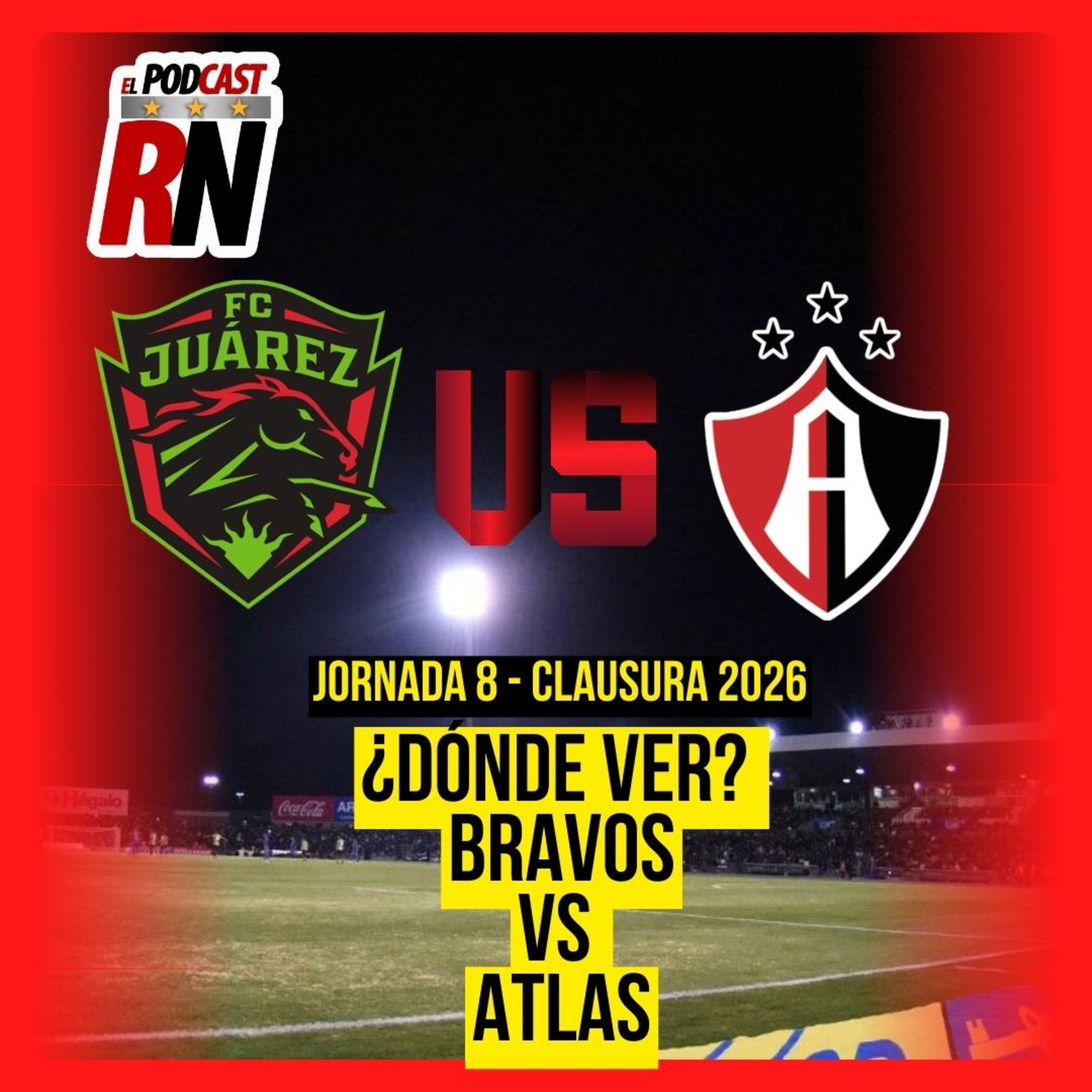 FC JUÁREZ VS ATLAS - LIGA MX JORNADA 8 CL26 EN VIVO - ¿Cómo Ver? | EL PODCAST DEL ROJINEGRO