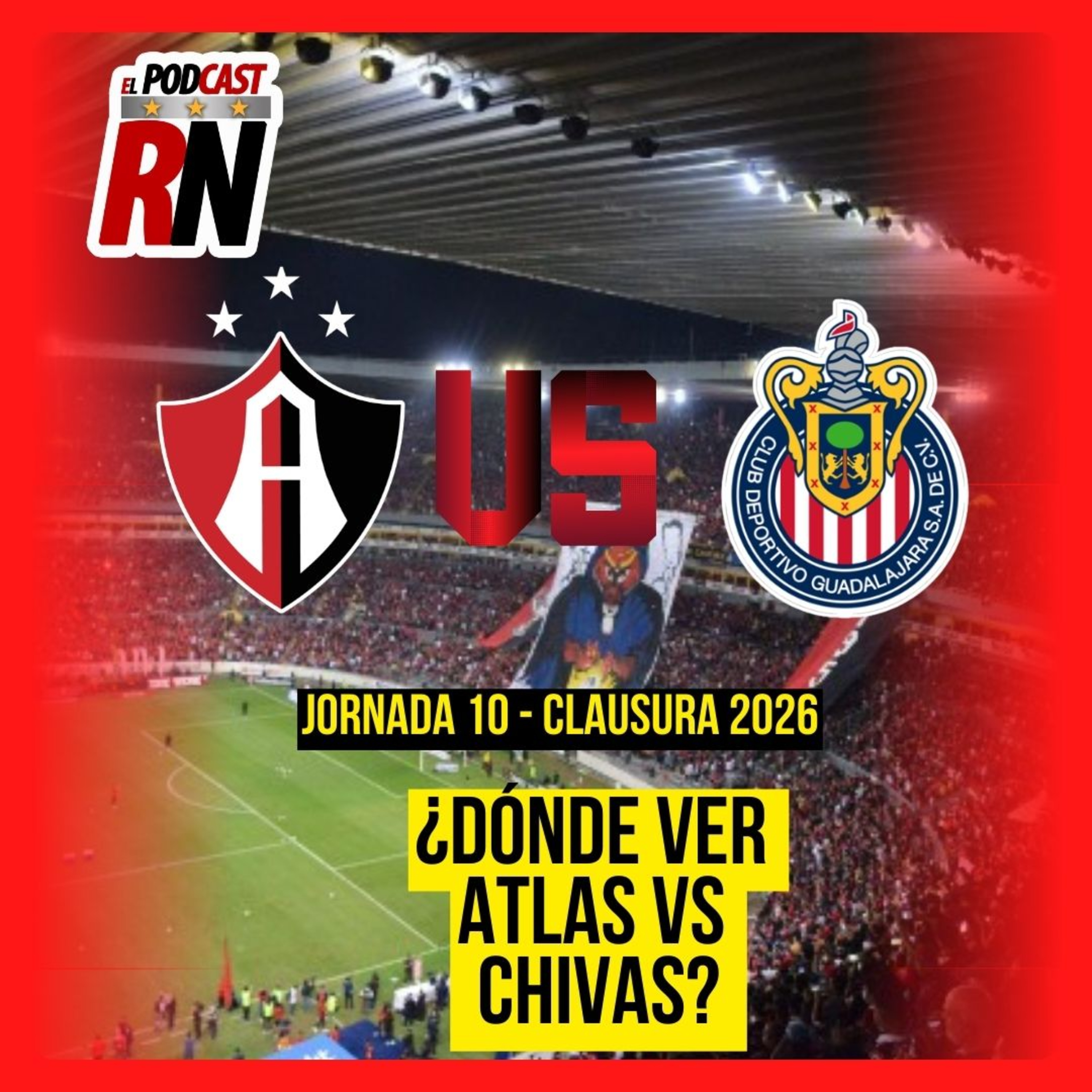 ATLAS VS CHIVAS - LIGA MX JORNADA 10 CL26 EN VIVO - ¿Cómo Ver? | EL PODCAST DEL ROJINEGRO episode artwork