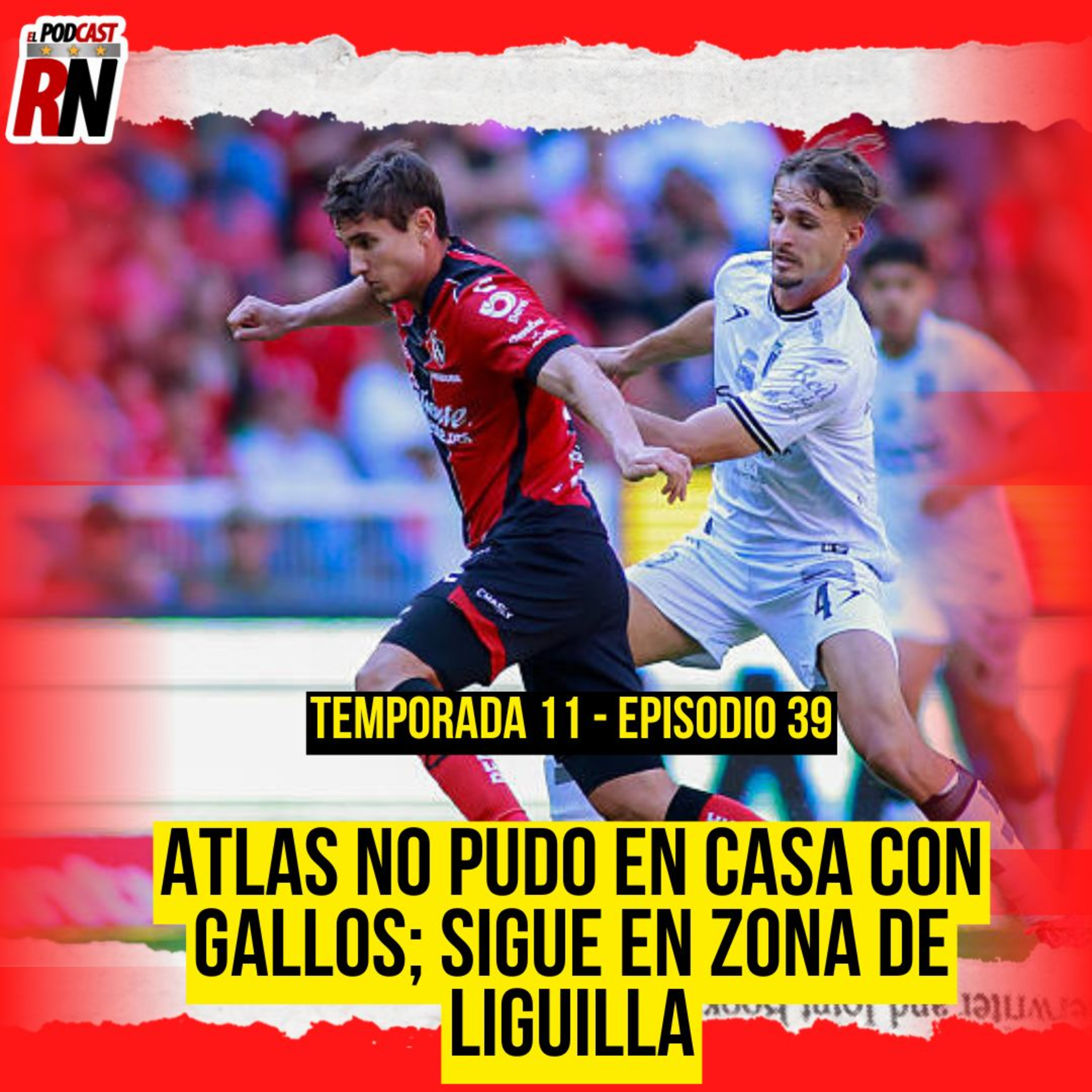ATLAS no convence, empata con GALLOS, pero es SEXTO LUGAR | El Podcast del Rojinegro episode artwork