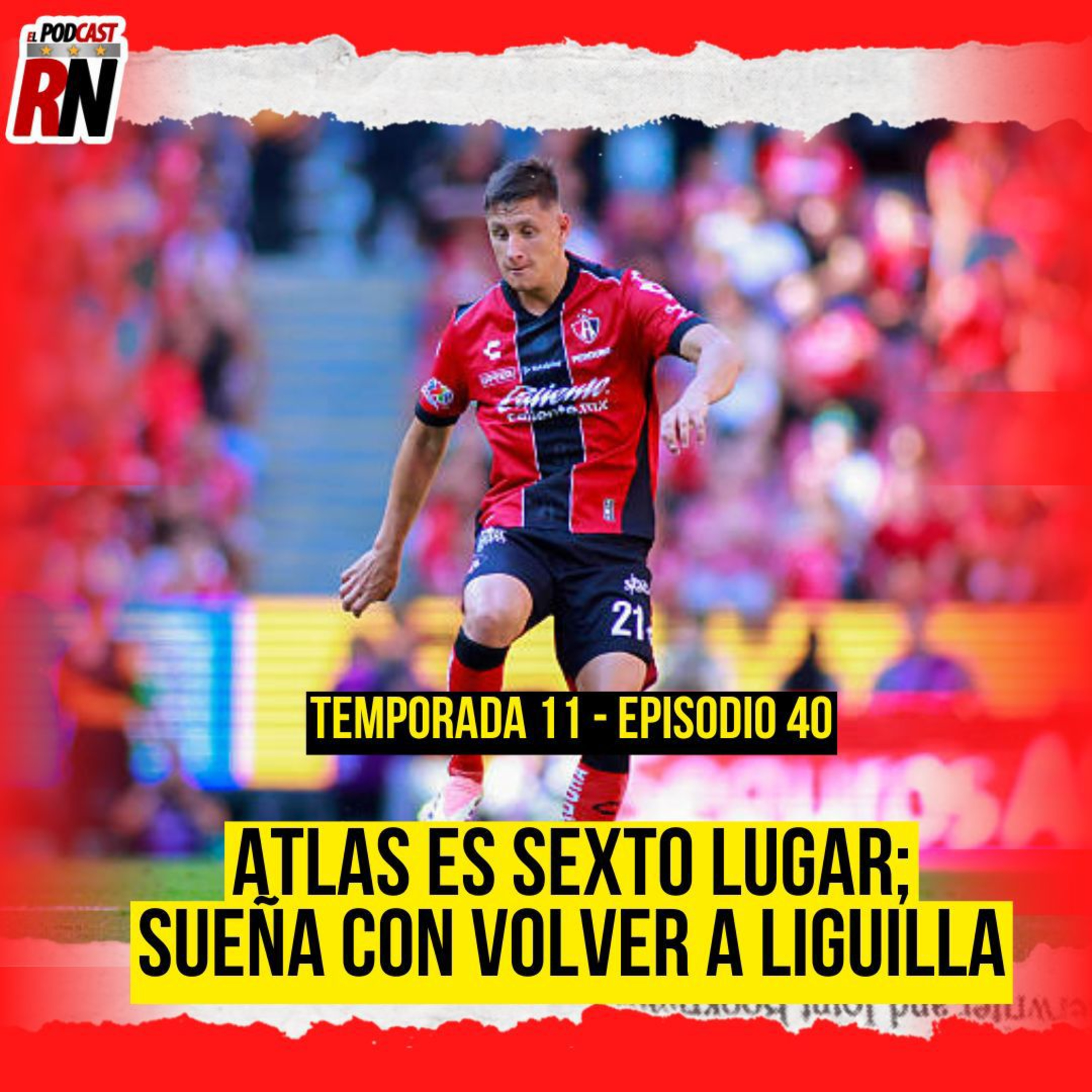 ATLAS deberá DEFENDER su 6to LUGAR para poder volver a LIGUILLA | El Podcast del Rojinegro episode artwork
