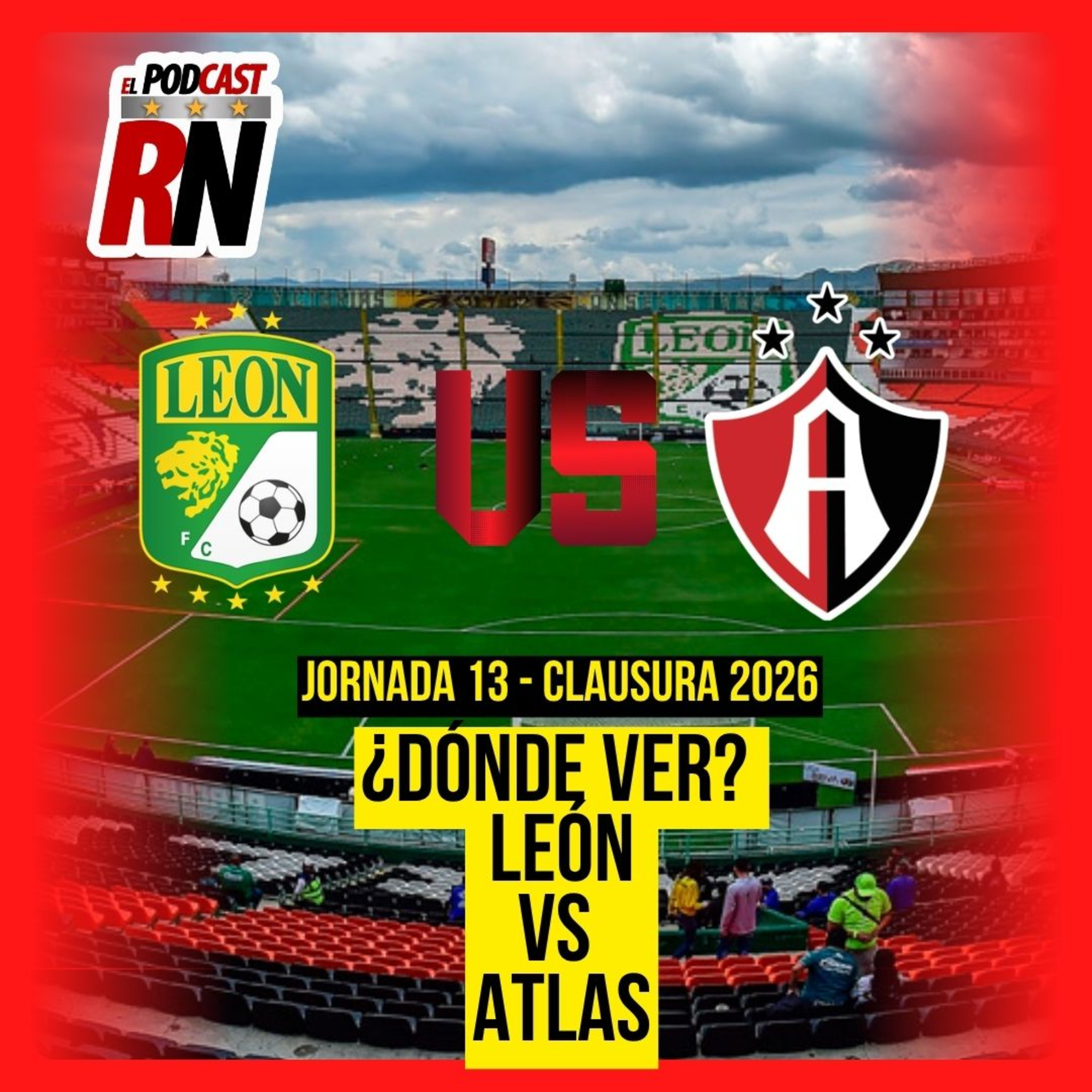 LEÓN VS ATLAS- LIGA MX JORNADA 13 CL26 EN VIVO - ¿Cómo Ver GRATIS? | EL PODCAST DEL ROJINEGRO episode artwork