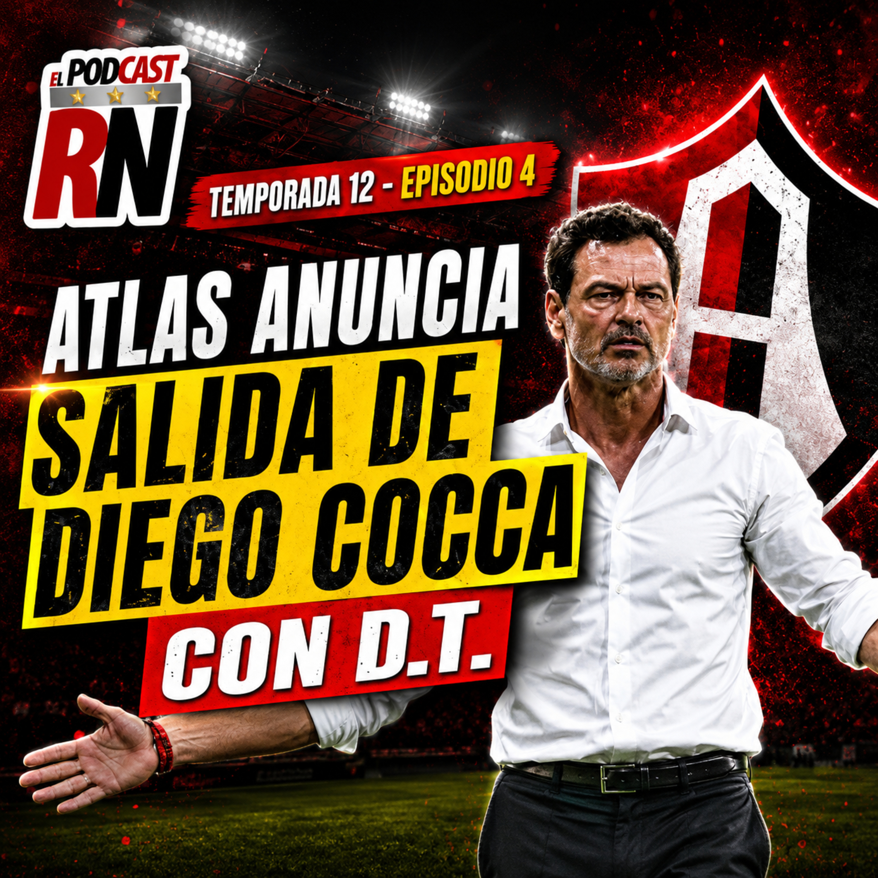 🚨🔴⚫️ATLAS se queda SIN DIEGO COCCA, se va el D.T. BICAMPEÓN a 4 días DEBUTAR | Podcast Rojinegro episode artwork