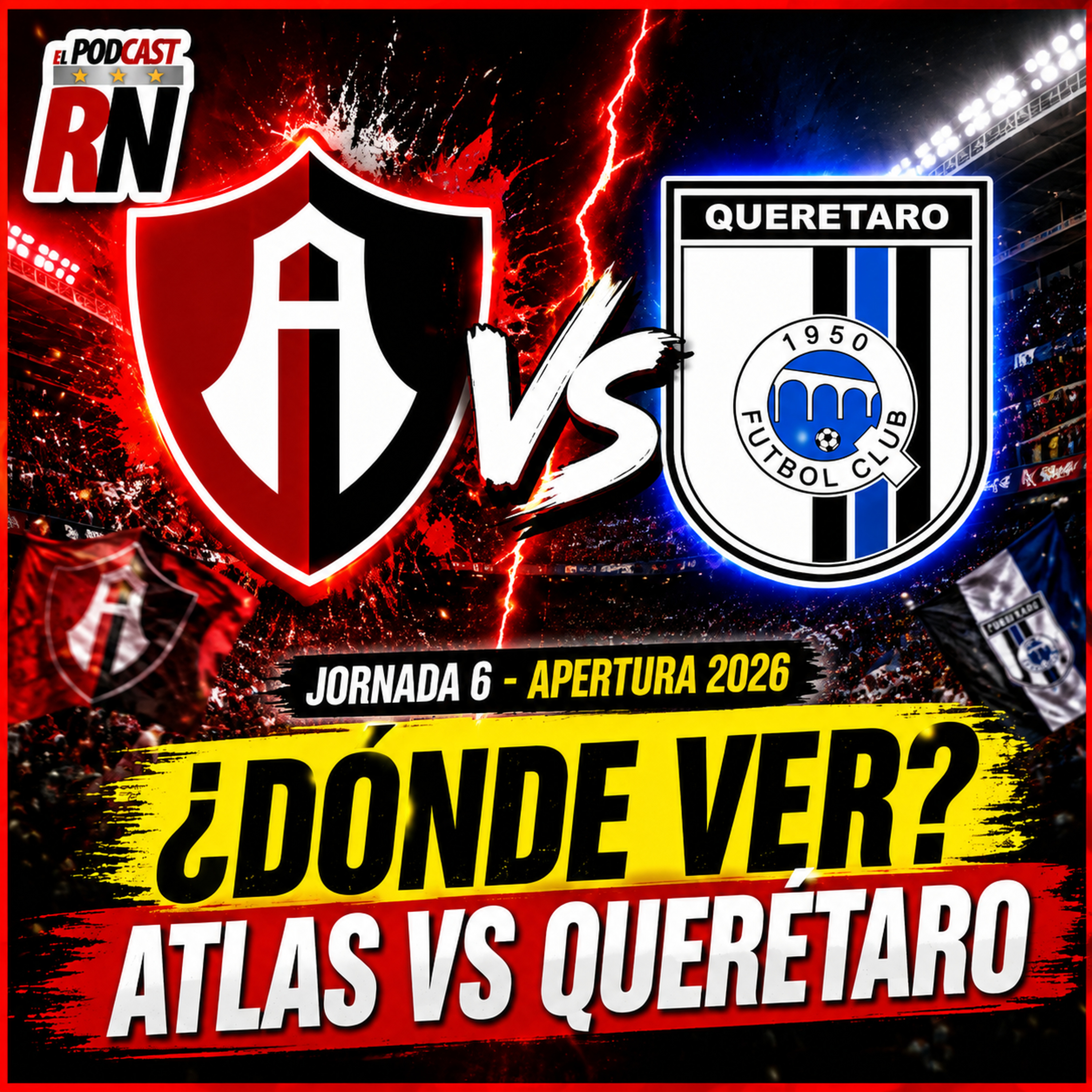 ATLAS VS QUERÉTARO - LIGA MX JORNADA 6 AP26 EN VIVO - ¿Cómo Ver GRATIS? | EL PODCAST DEL ROJINEGRO episode artwork