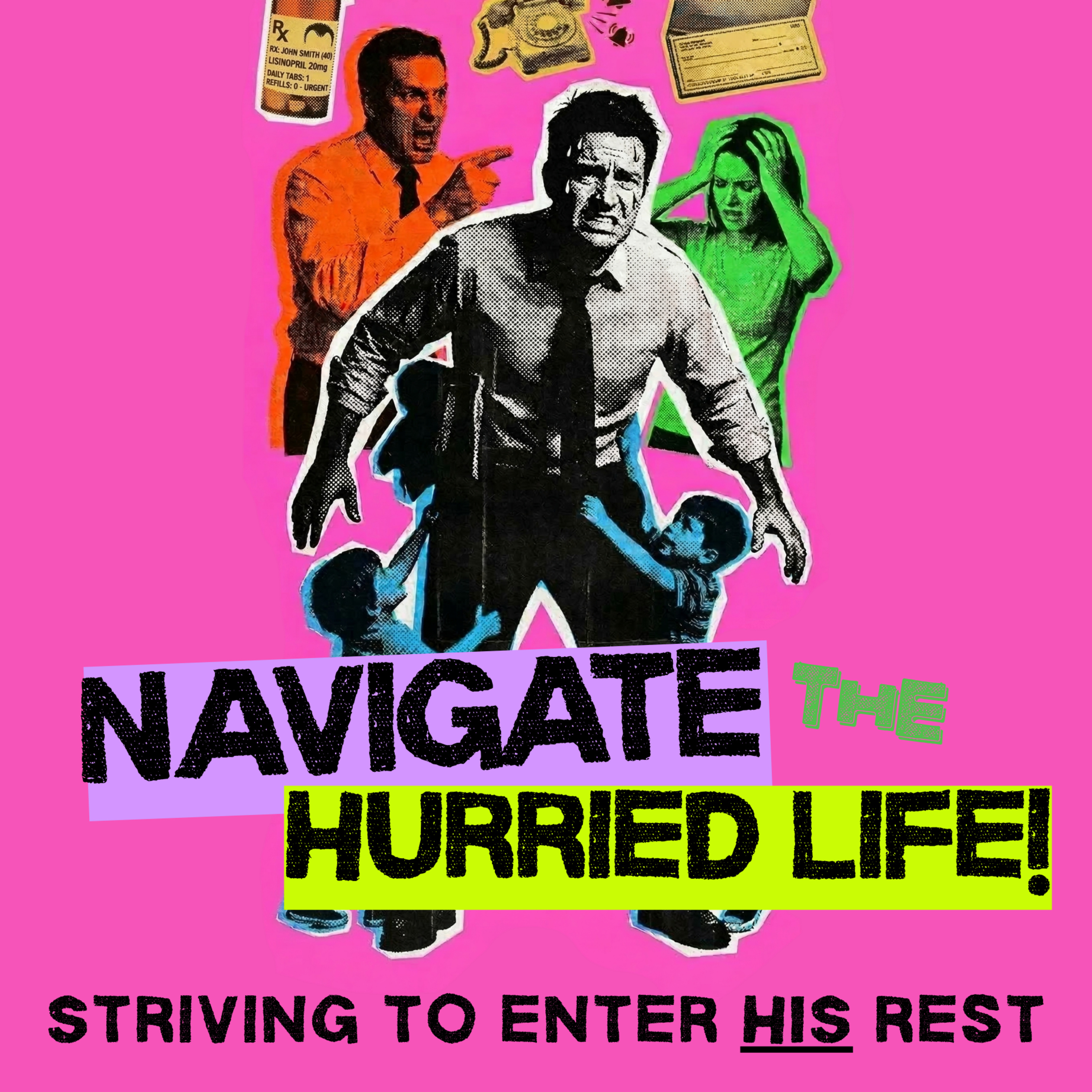 Navigate the Hurried Life - Strive to Enter HIS Rest. A Hebrews Topical Teaching episode artwork
