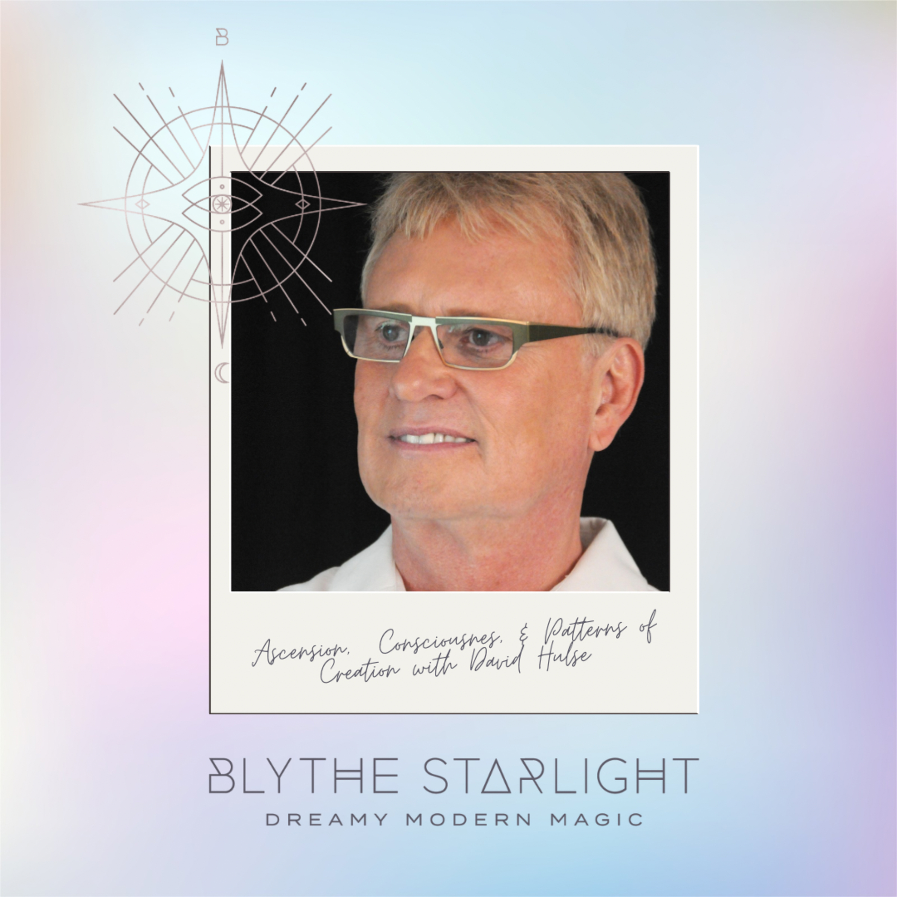 Beyond Belief: Ascension, Consciousness, and Patterns of Creation with David Hulse episode artwork