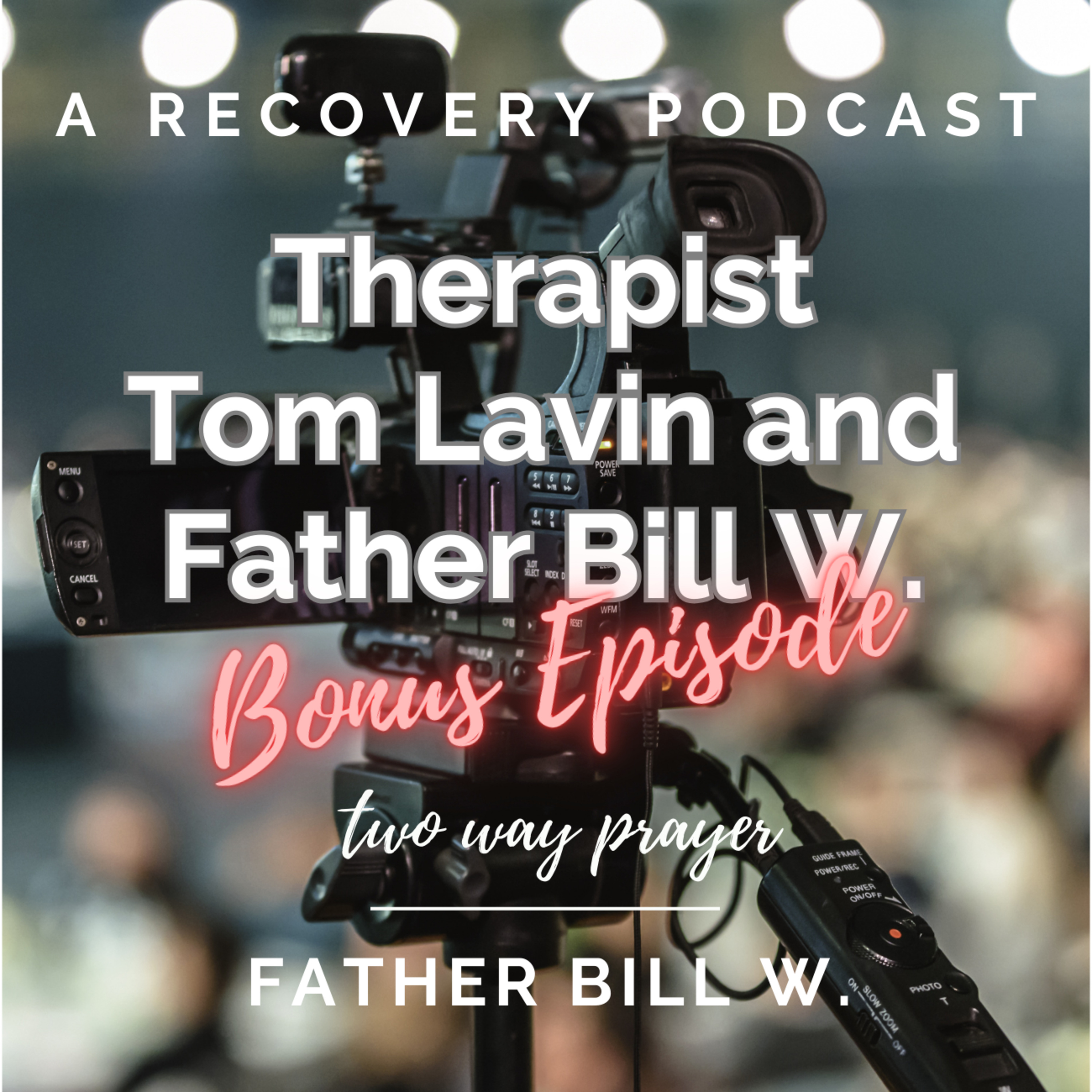 Bonus Episode: Fr. Bill Interviewed by Therapist Tom Lavin