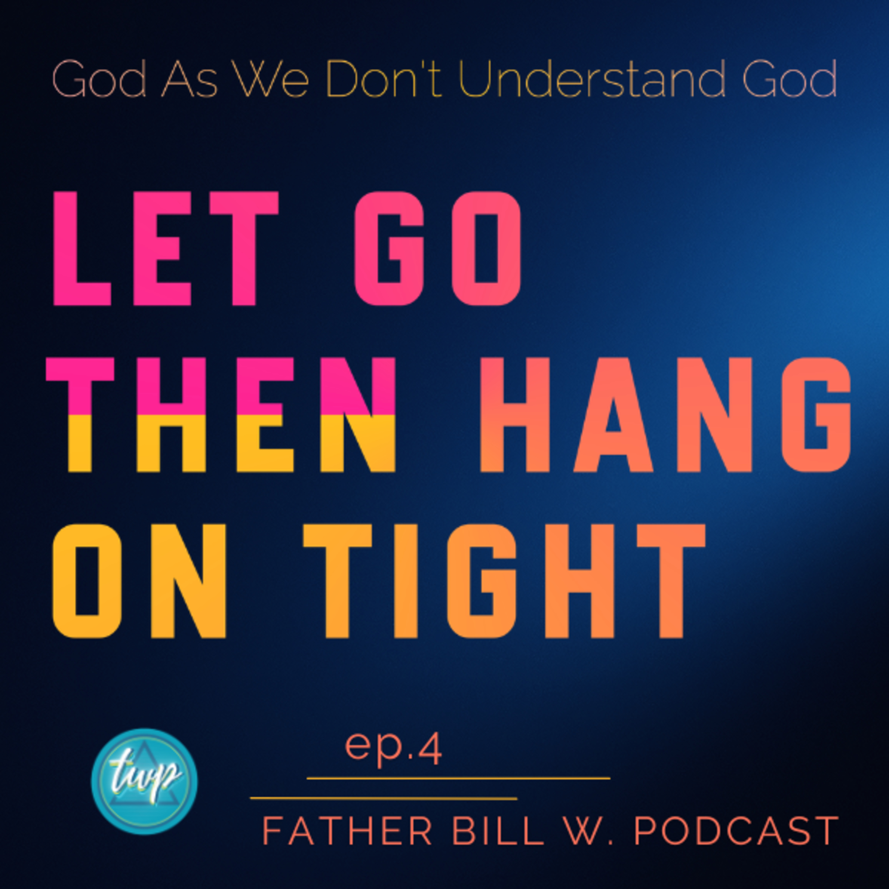 Let Go... Then Hang on Tight