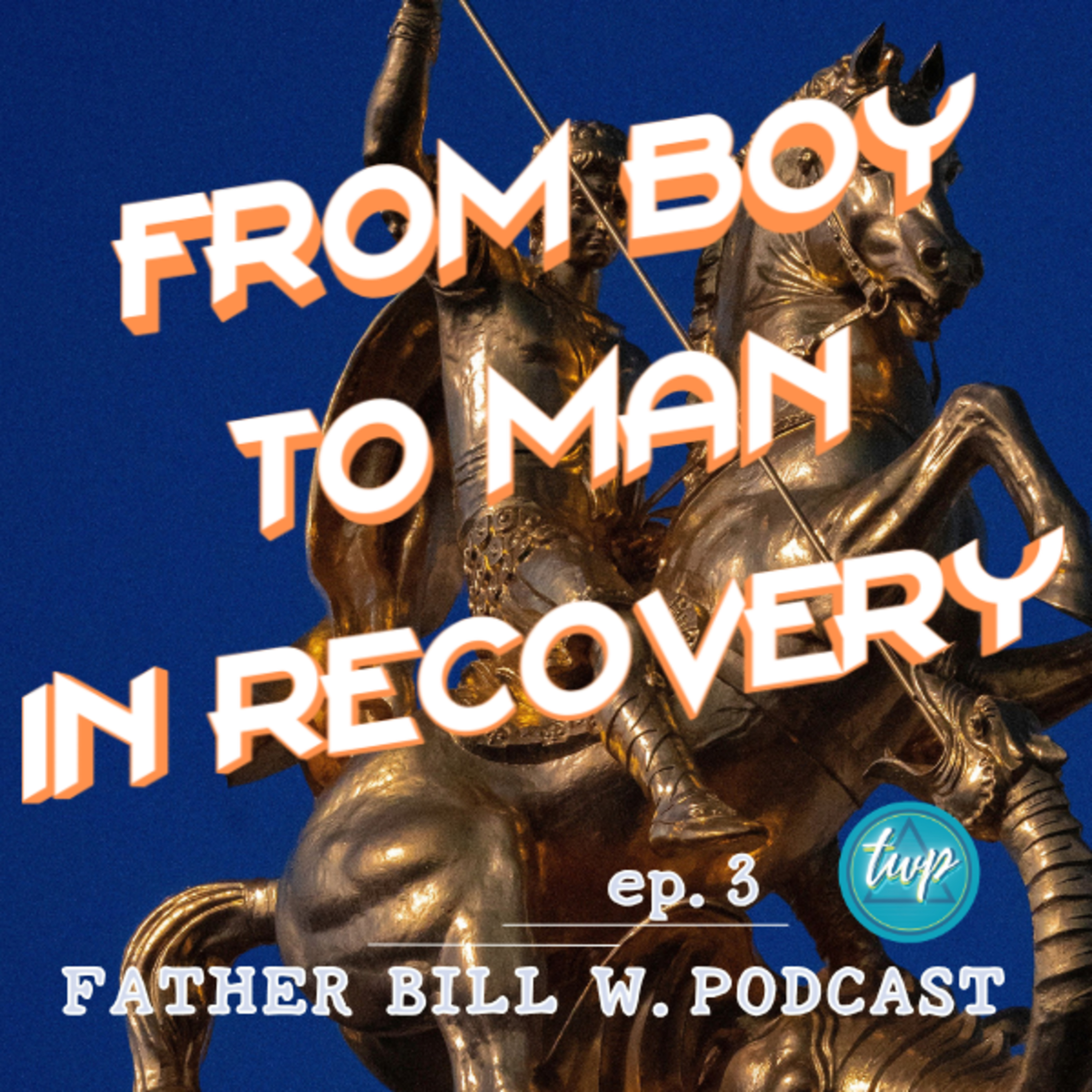 Journey from Boy to Man in Recovery ep3 episode artwork