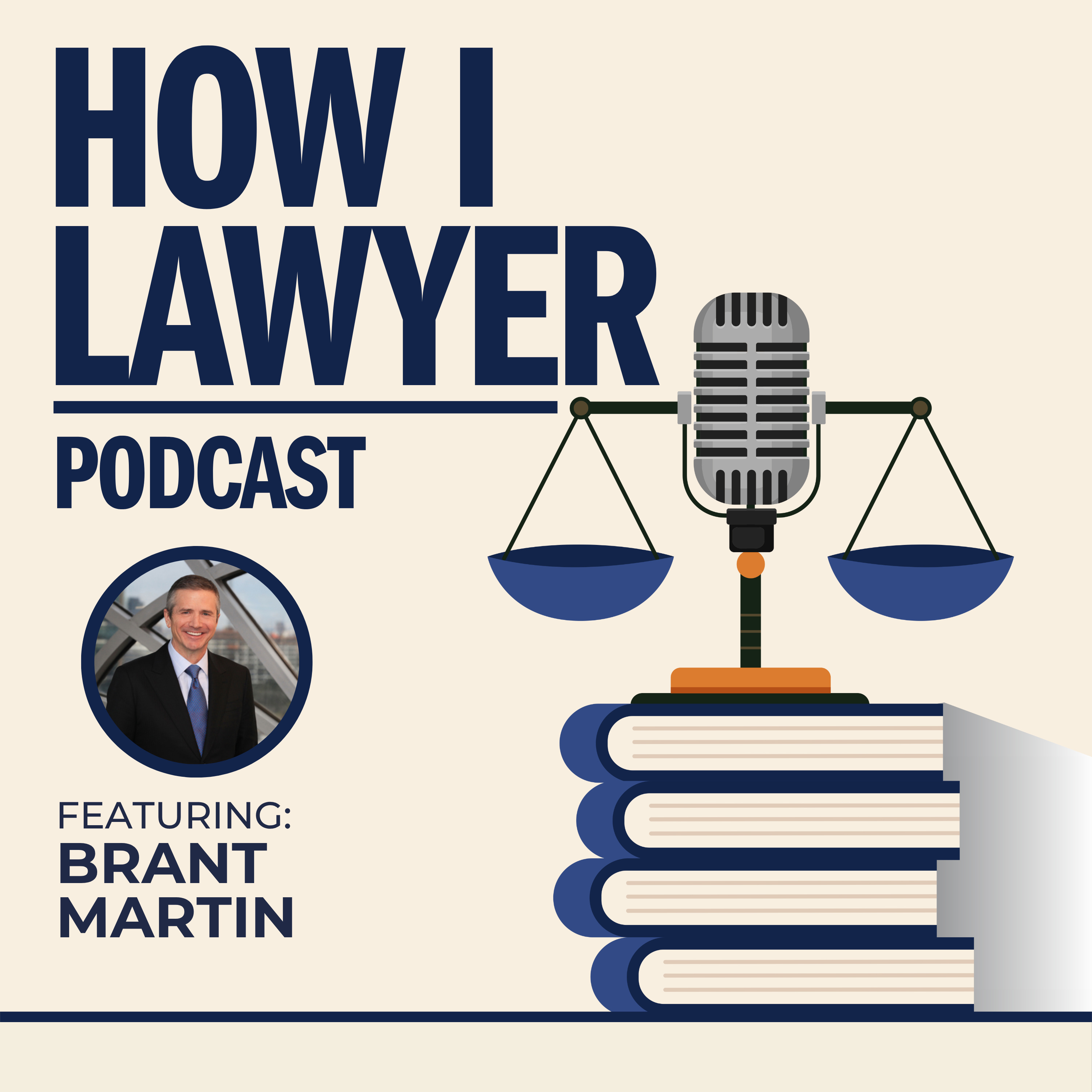 #033: Brant Martin - Commercial Trial Lawyer #033: Brant Martin - Commercial Trial Lawyer