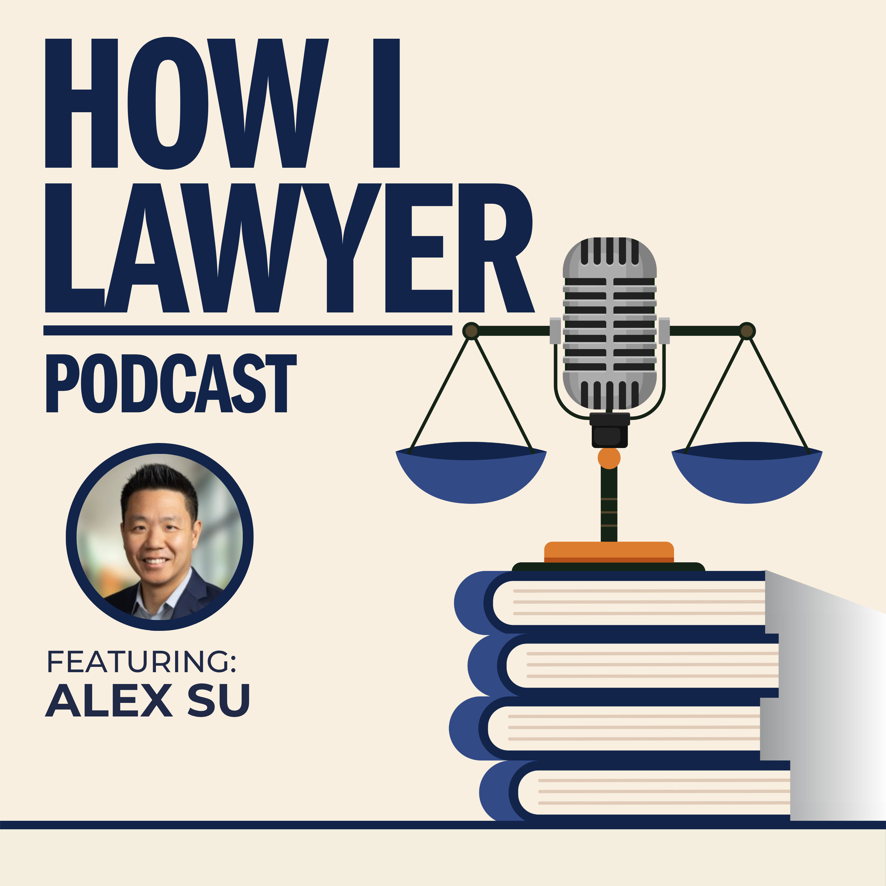 #037: Alex Su - Legal Tech Leader and Social Media Maven #037: Alex Su - Legal Tech Leader and Social Media Maven