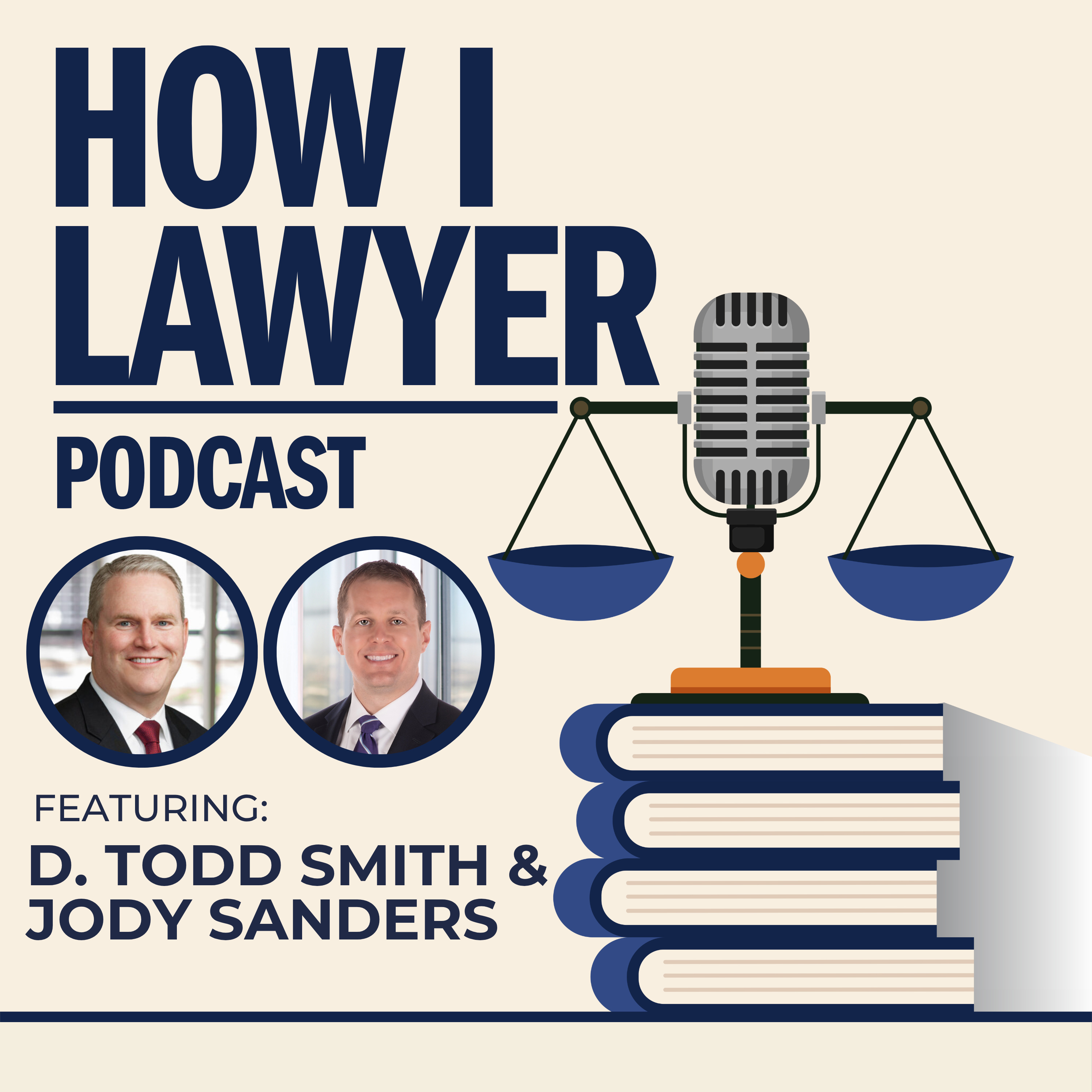 #072: D. Todd Smith & Jody Sanders - Texas Appellate Lawyers & Podcast Hosts of the Texas Appellate Law Podcast