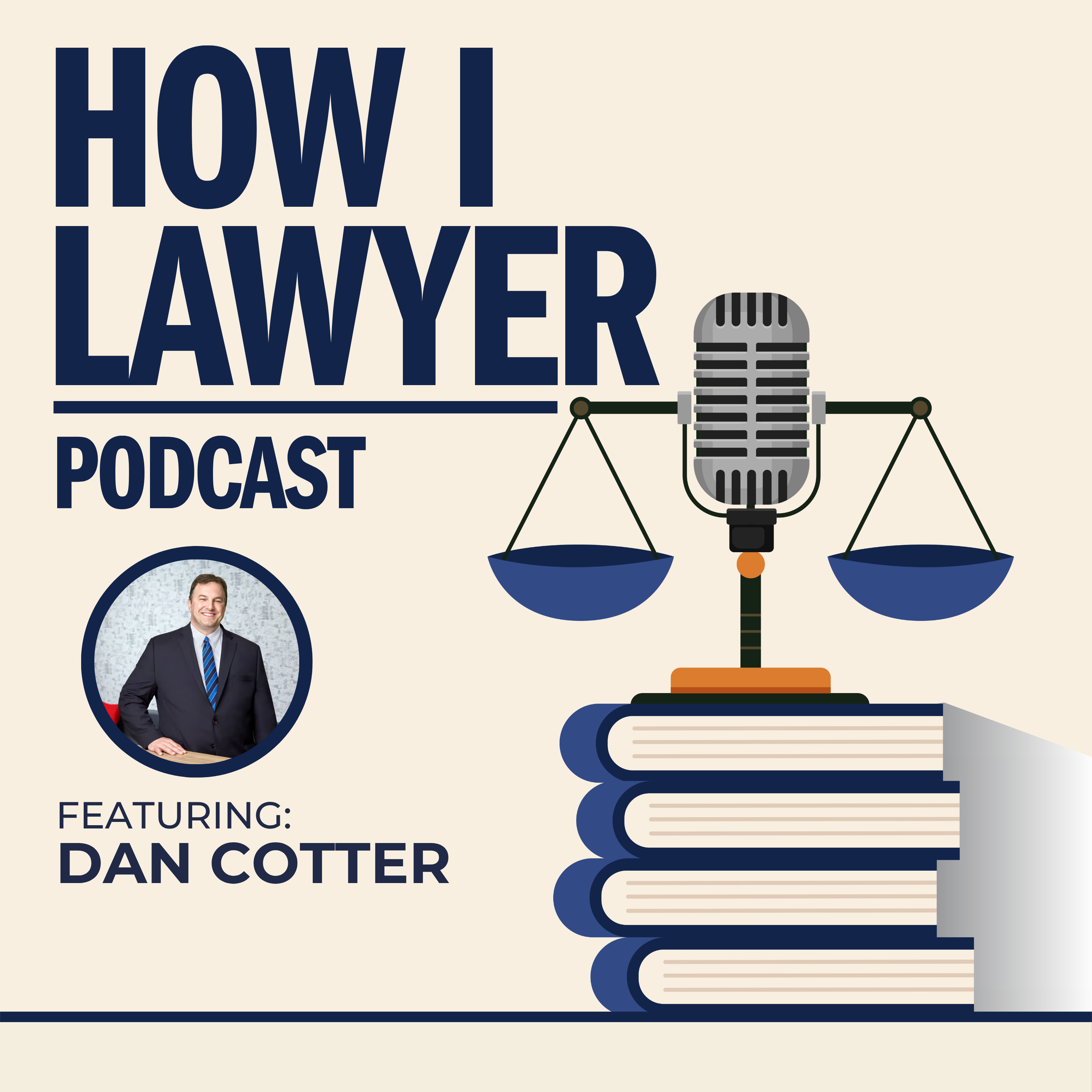 #106: Dan Cotter - Chicago Business and Privacy Lawyer, Former In-House Counsel, Bar Leader, Author, and Podcaster #106: Dan Cotter - Chicago Business and Privacy Lawyer, Former In-House Counsel, Bar Leader, Author, and Podcaster