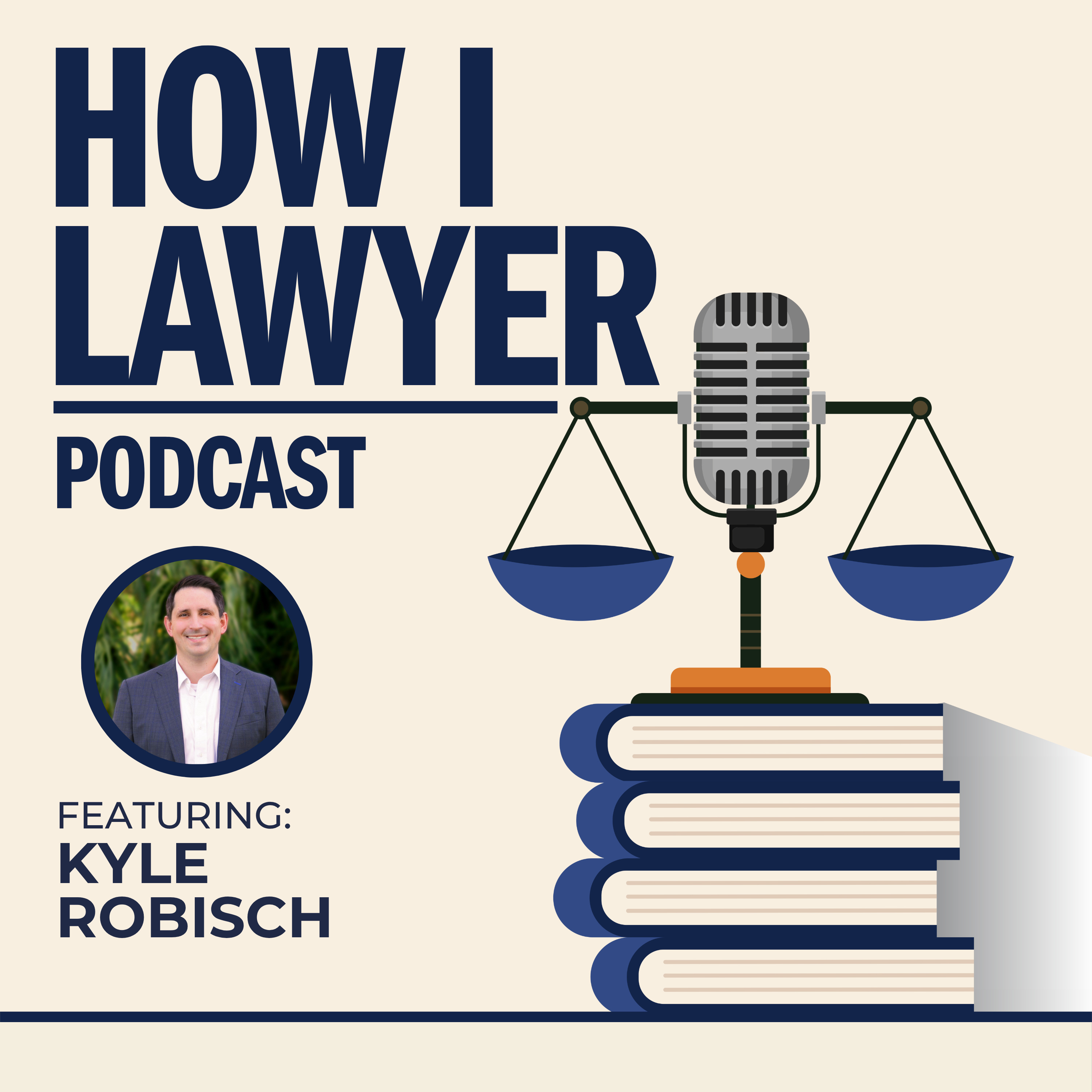 #141: Kyle Robisch - Big Law Litigator Turned Flex Legal Talent Leader