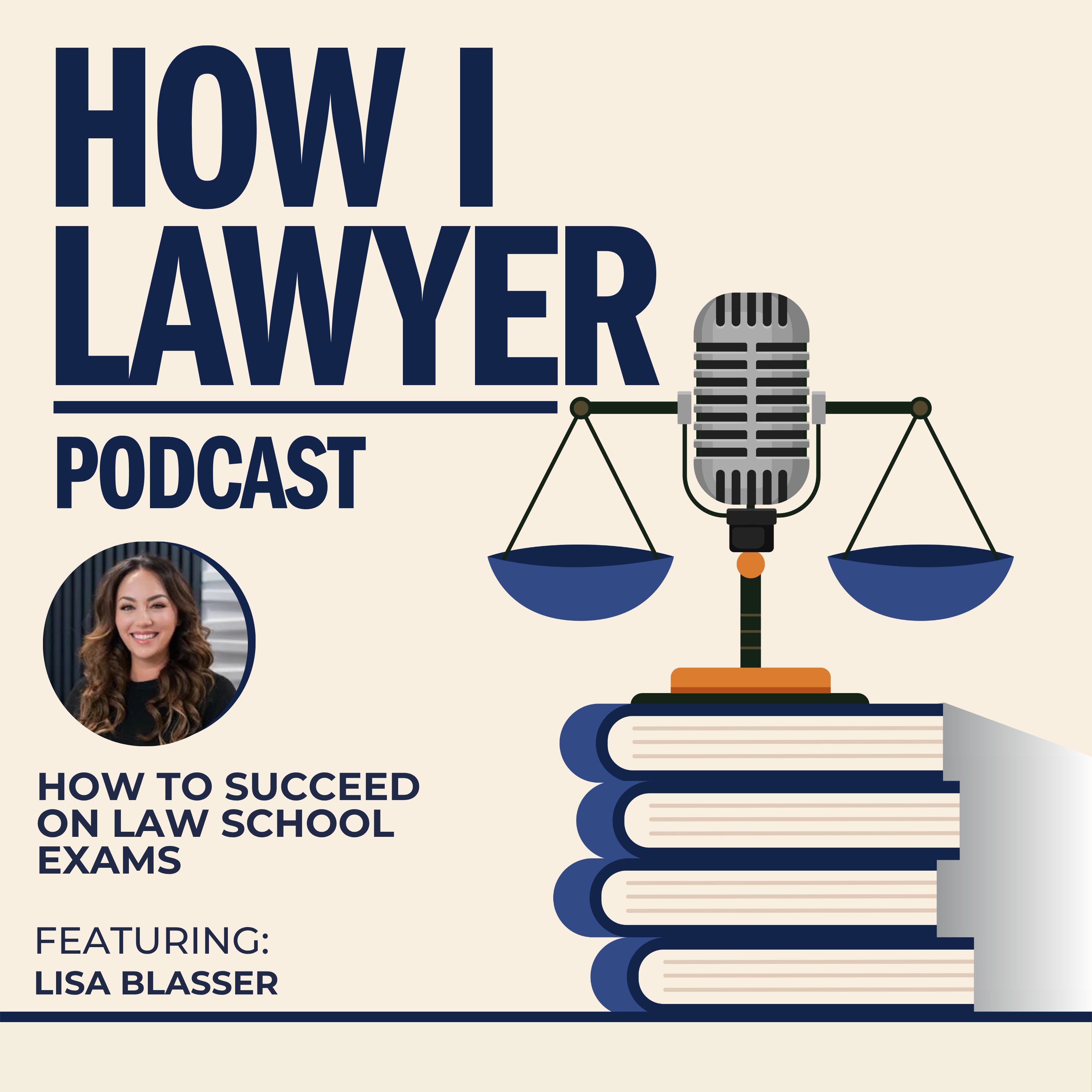 #152: Lisa Blasser - How to Succeed in Law School #152: Lisa Blasser - How to Succeed in Law School