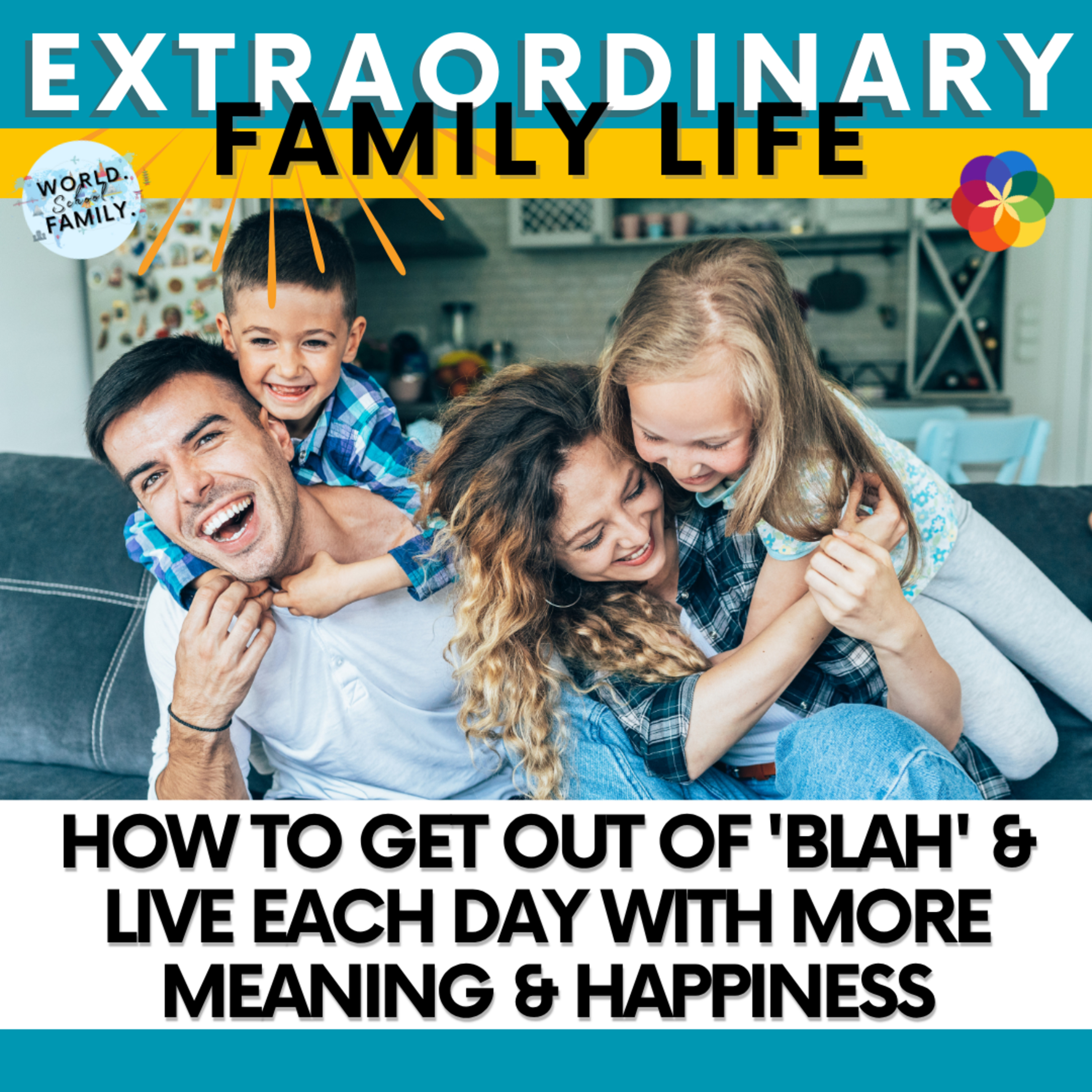The EXTRAORDINARY Family Life Podcast