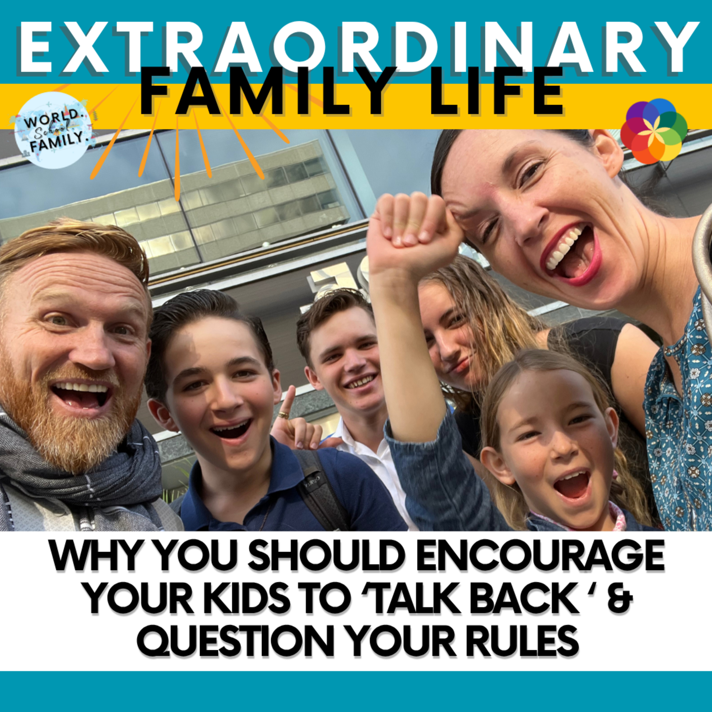 #216 Why Encouraging Your Kids to 'Talk Back' Develops Critical Thinking & Decision Making Skills