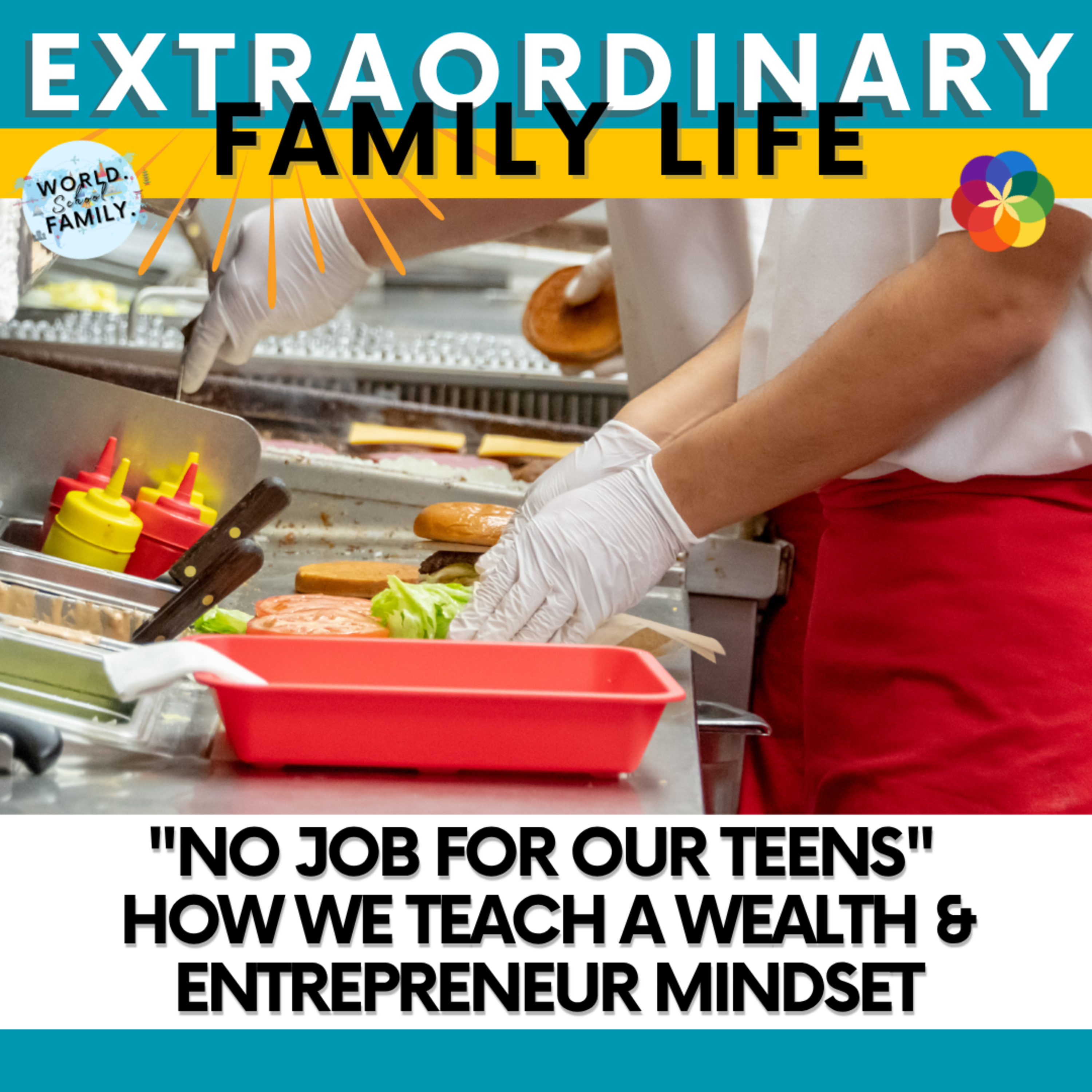 #252 "No Job for Our Teens" How We Teach a Wealth & Entrepreneur Mindset #252 "No Job for Our Teens" How We Teach a Wealth & Entrepreneur Mindset
