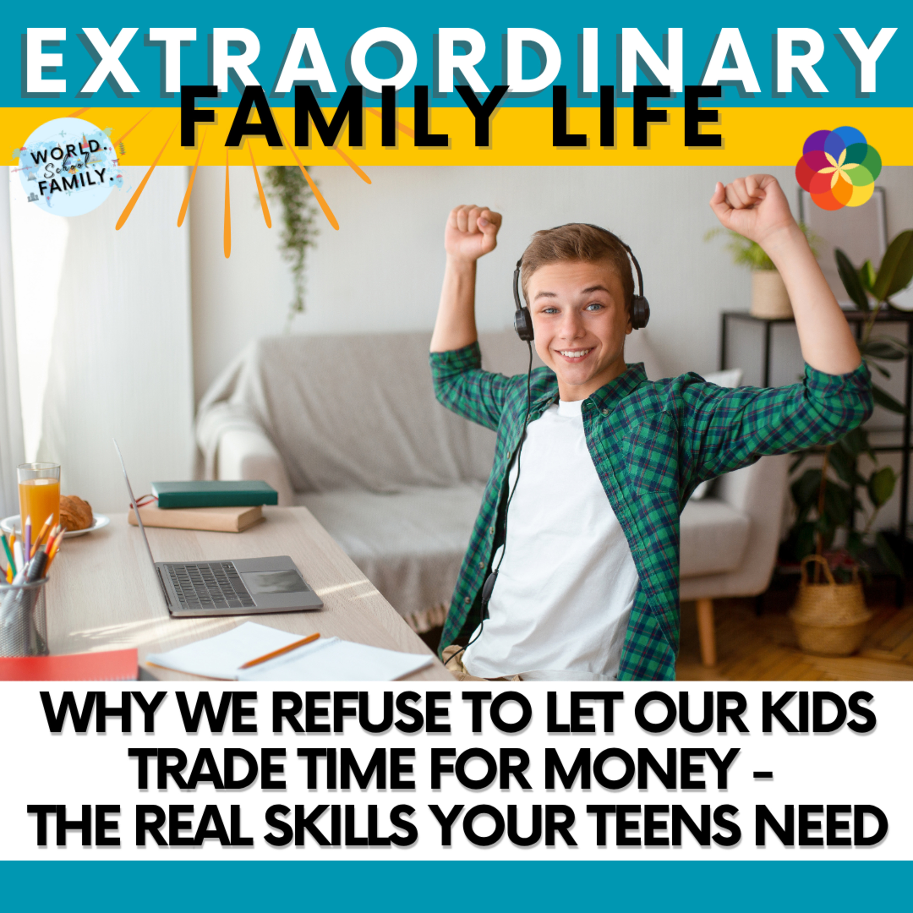Why We Refuse to Let Our Kids Trade Time for Money - The REAL Skills Your Teens Need Why We Refuse to Let Our Kids Trade Time for Money - The REAL Skills Your Teens Need