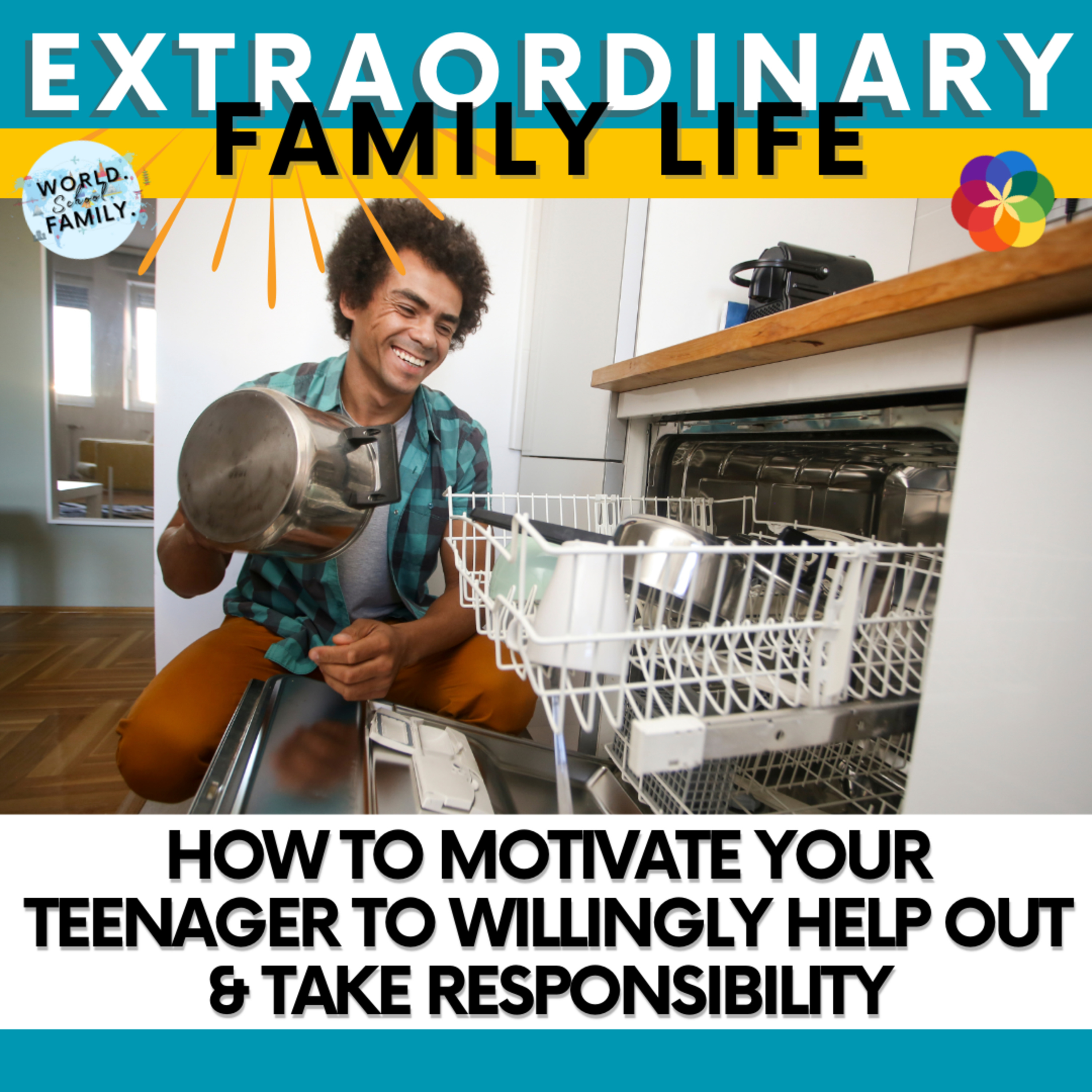 #259 How to Motivate Your Teenager to WILLINGLY Help Out & Take Responsibility