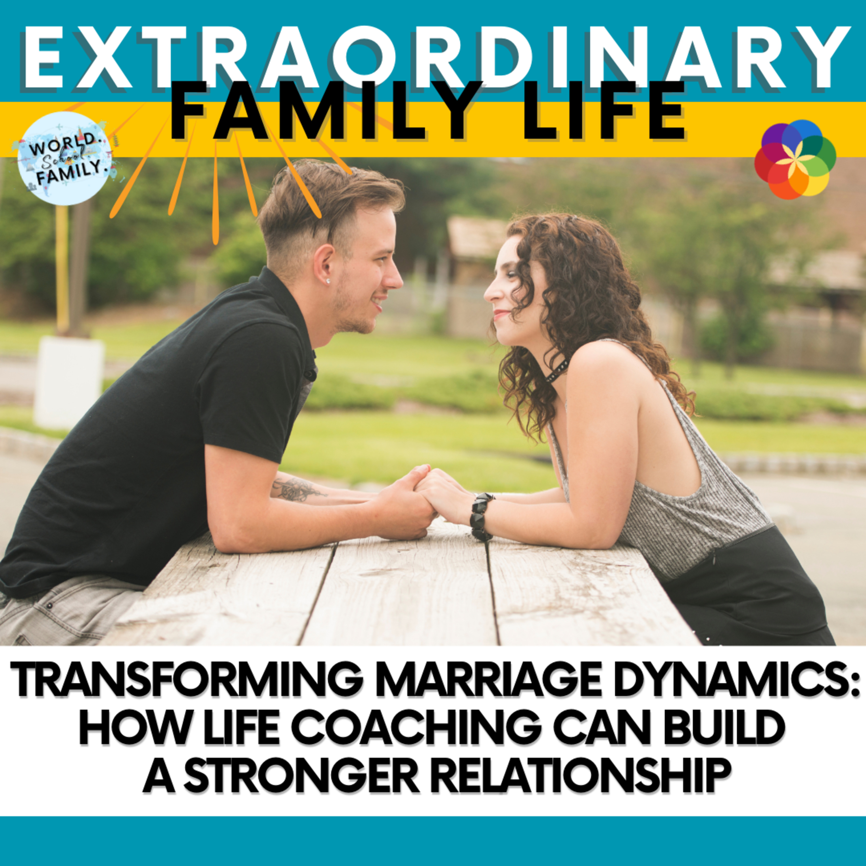 #293 Transforming Marriage Dynamics: How Life Coaching Can Build a Stronger Relationship