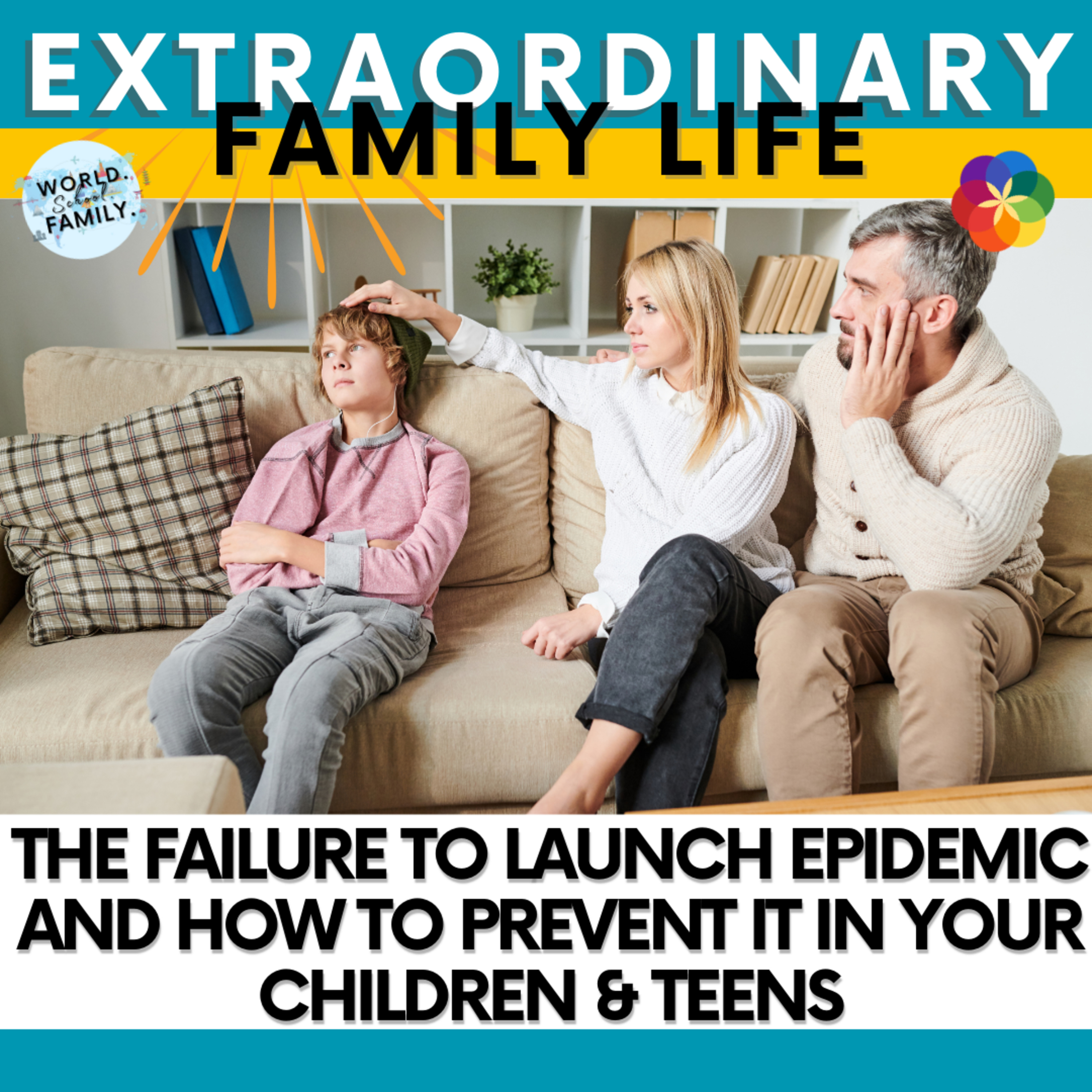 #163 The Failure to Launch Epidemic and How to Prevent It In YOUR Children & Teens #163 The Failure to Launch Epidemic and How to Prevent It In YOUR Children & Teens