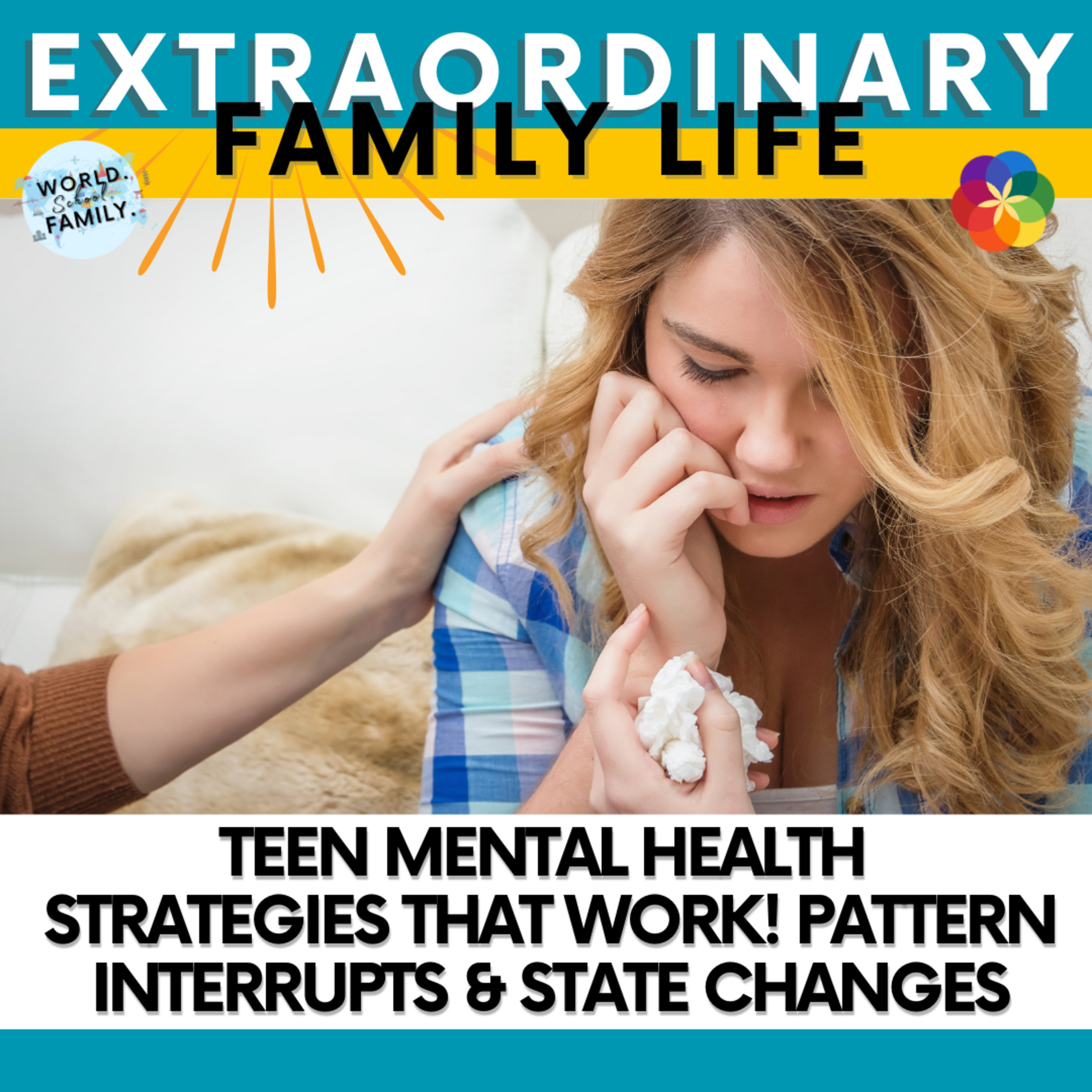 #164 Teen Mental Health Strategies That WORK! Pattern Interrupts & State Changes #164 Teen Mental Health Strategies That WORK! Pattern Interrupts & State Changes