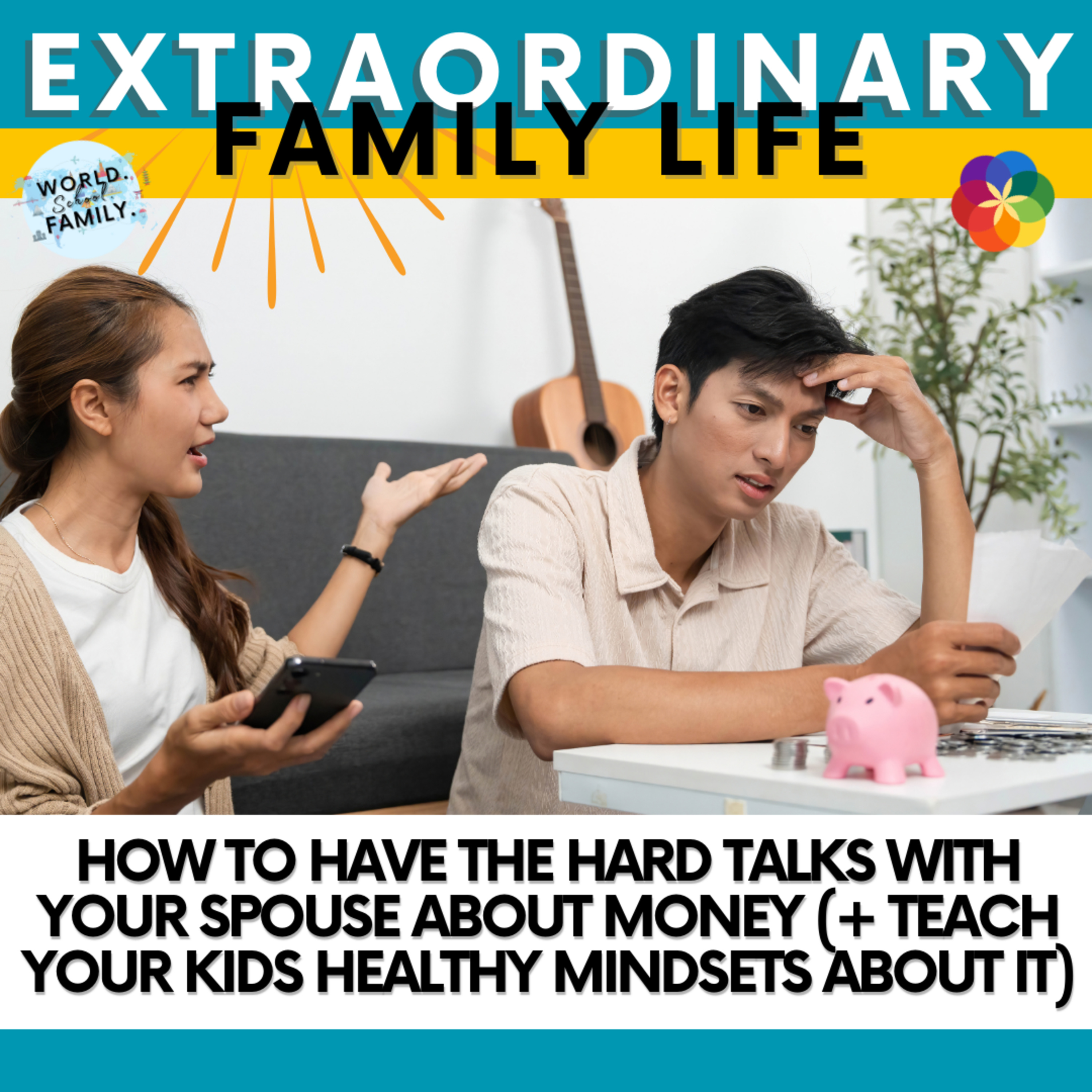 #261 How to Have the Hard Talks With Your Spouse About Money (+ Teach Your Kids Healthy Mindsets About It)