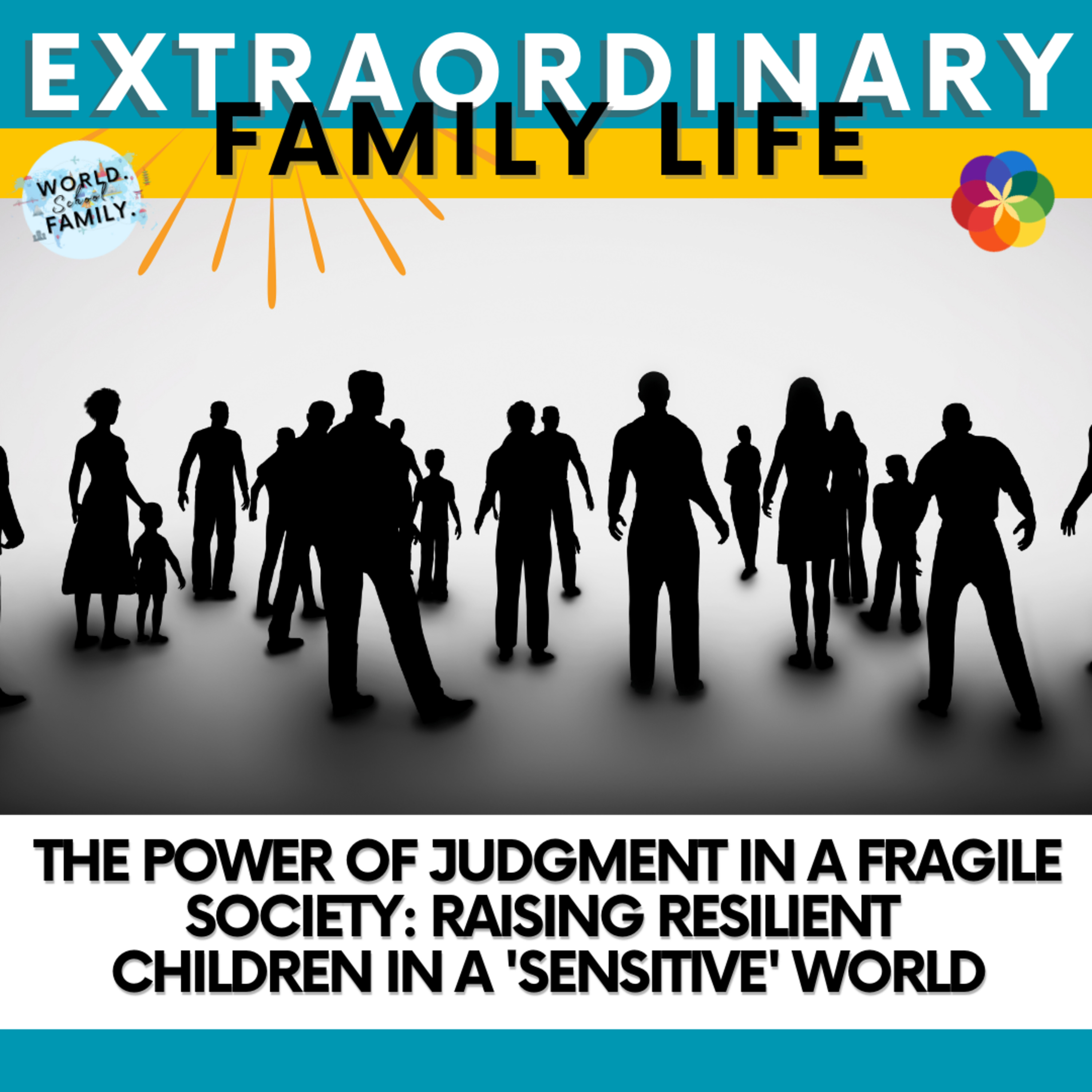 #282 The Power of Judgment in a Fragile Society: Raising Resilient Children in a 'Sensitive' World