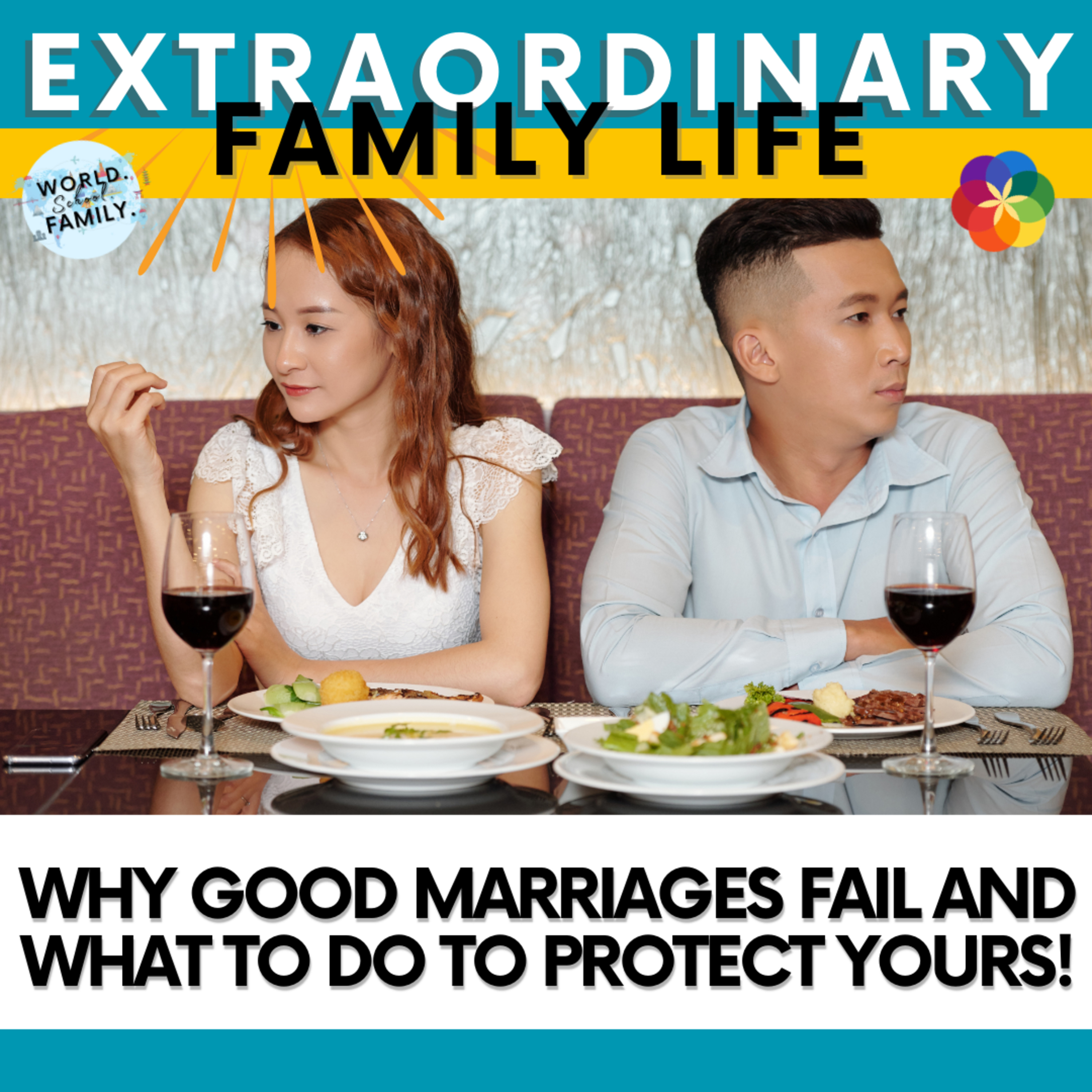 #116 Why Good Marriages Fail and What to Do to Protect Yours!