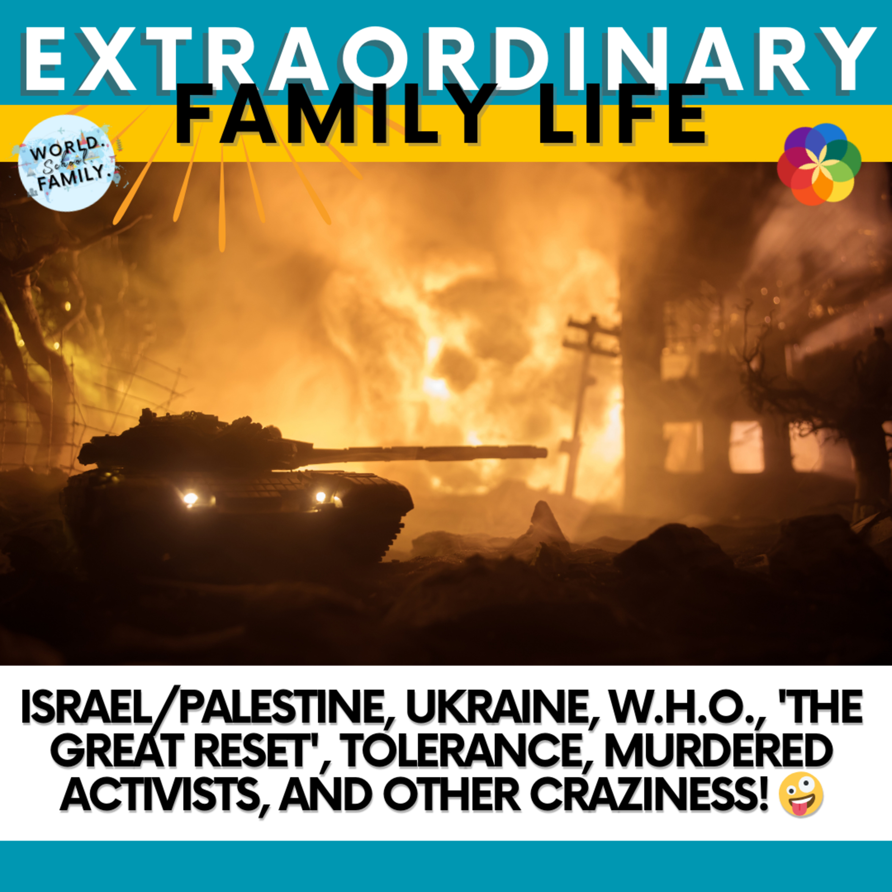 #238 Israel/Palestine, Ukraine, W.H.O., 'The Great Reset', Tolerance, Murdered Activists, and Other Craziness! 🤪