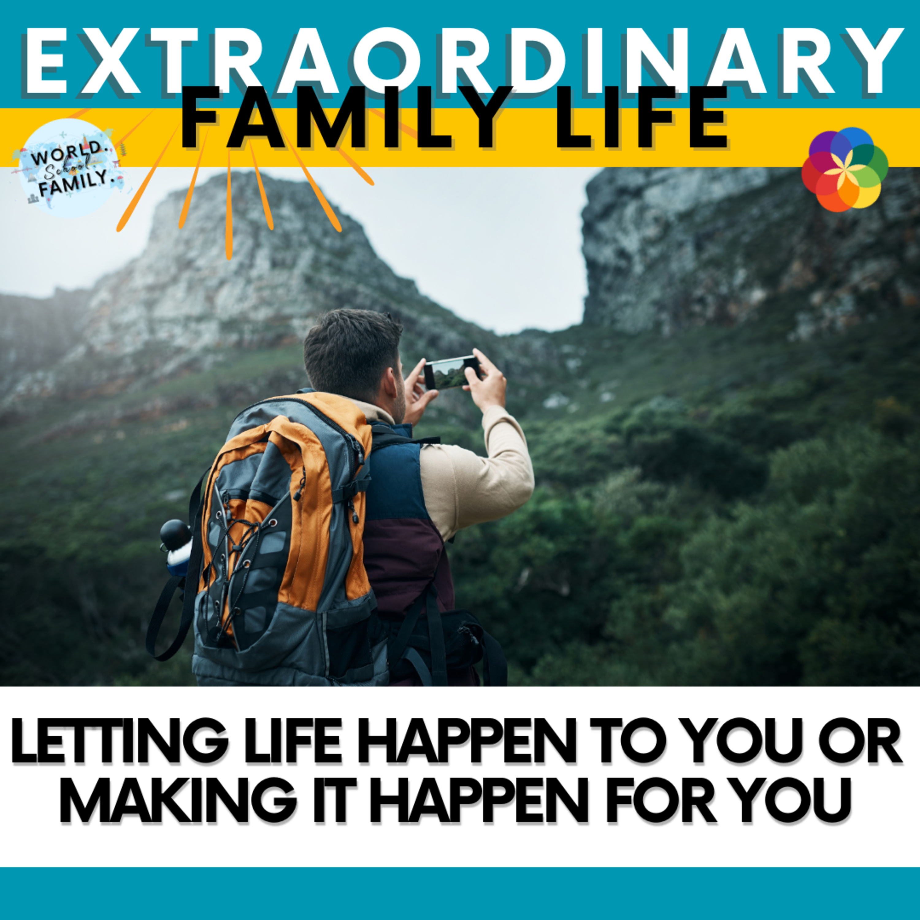 #126 Letting life happen TO you or making it happen FOR you