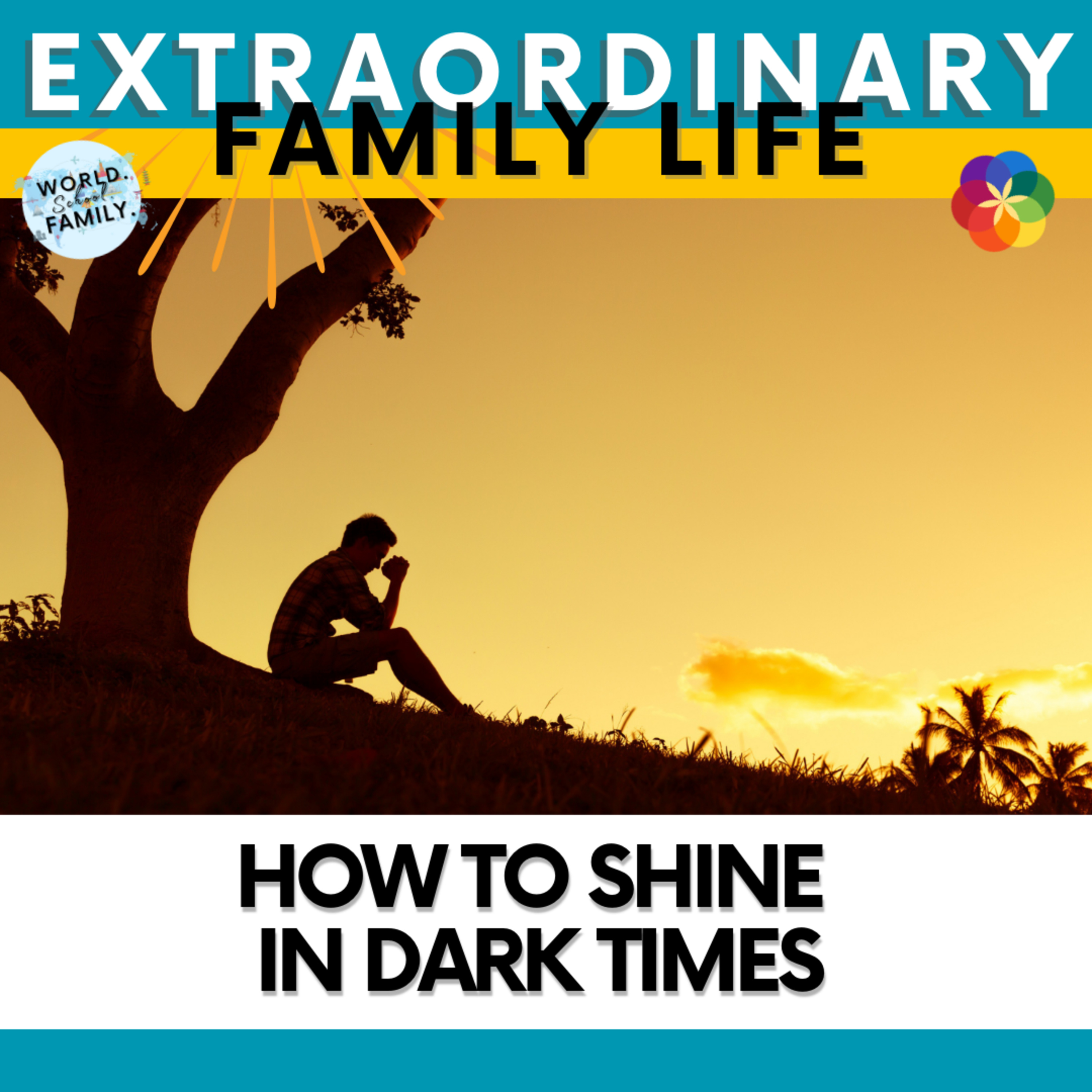 #101 How to SHINE in DARK Times