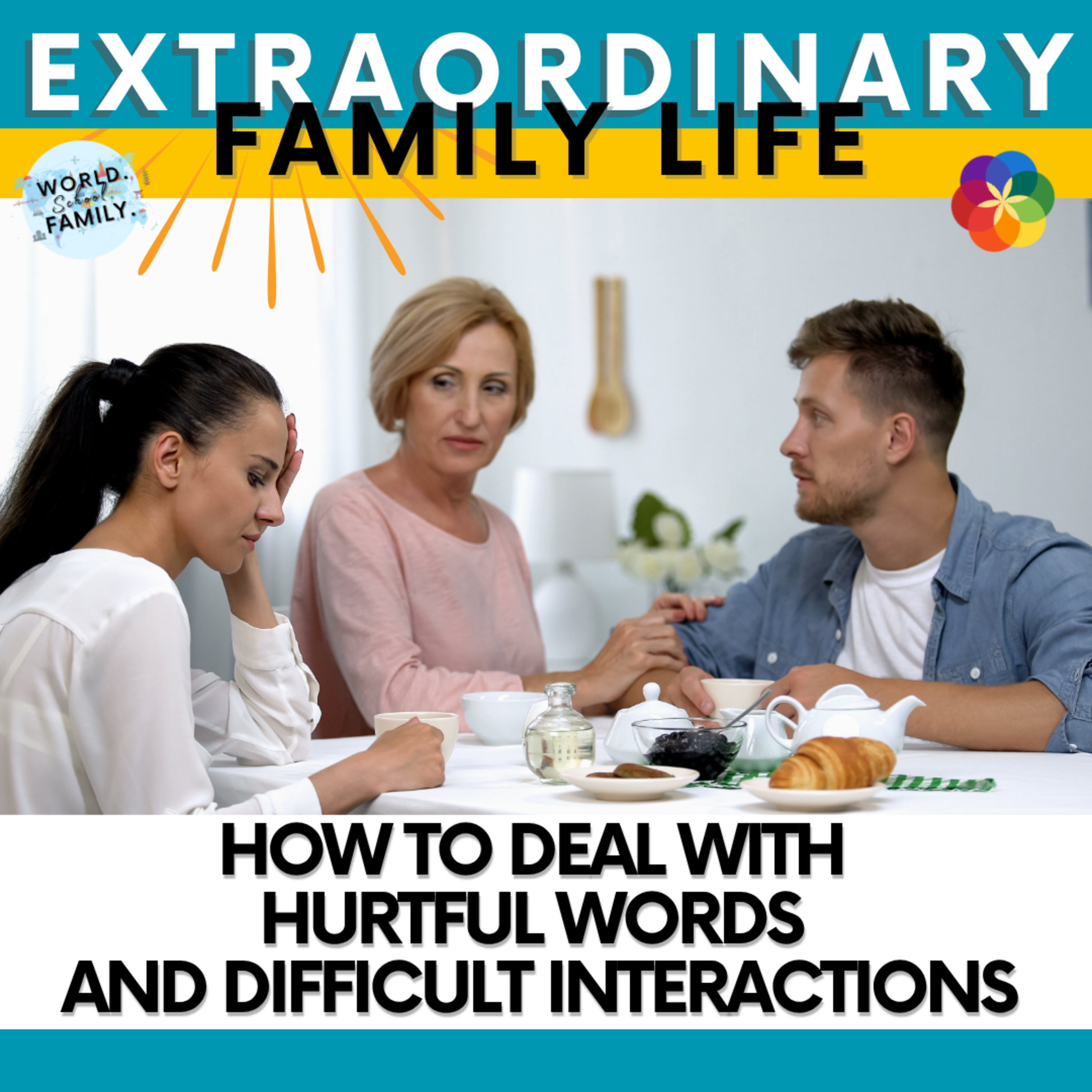 #72 How to Deal With Hurtful Words and Difficult Interactions