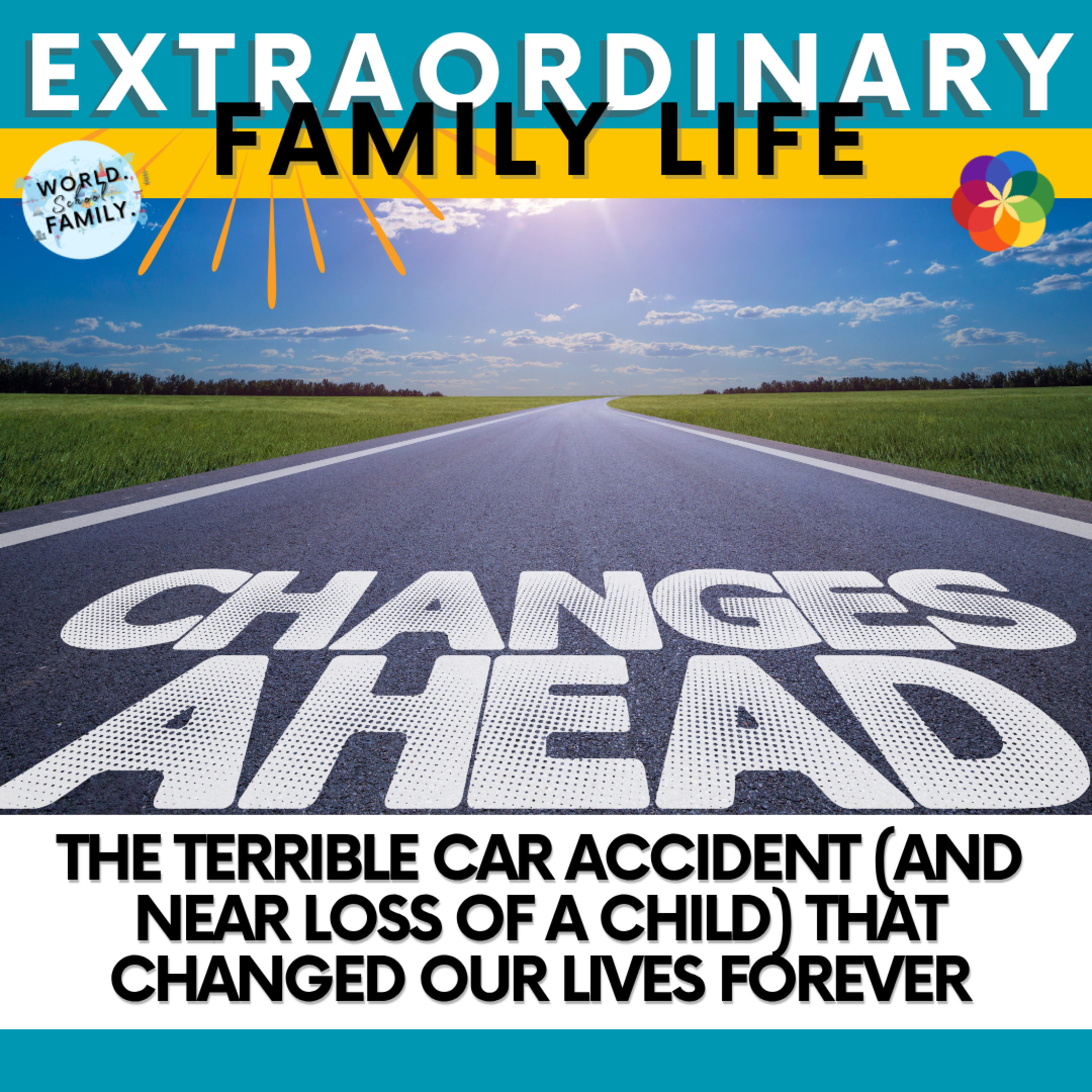 #3 The Terrible Car Accident (and Near Loss of a Child) that Changed our Lives Forever