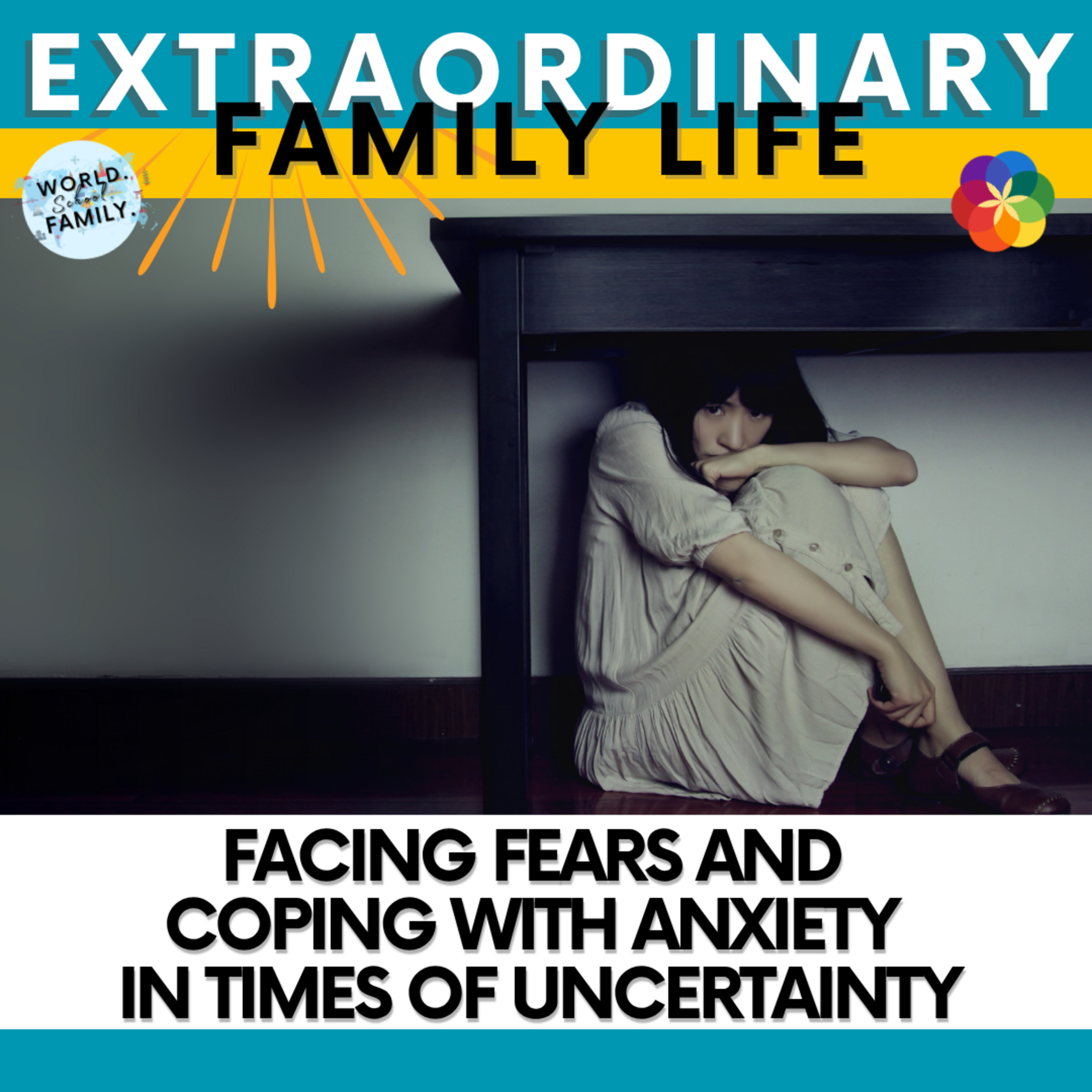 #97 Facing fears and coping with anxiety in times of uncertainty
