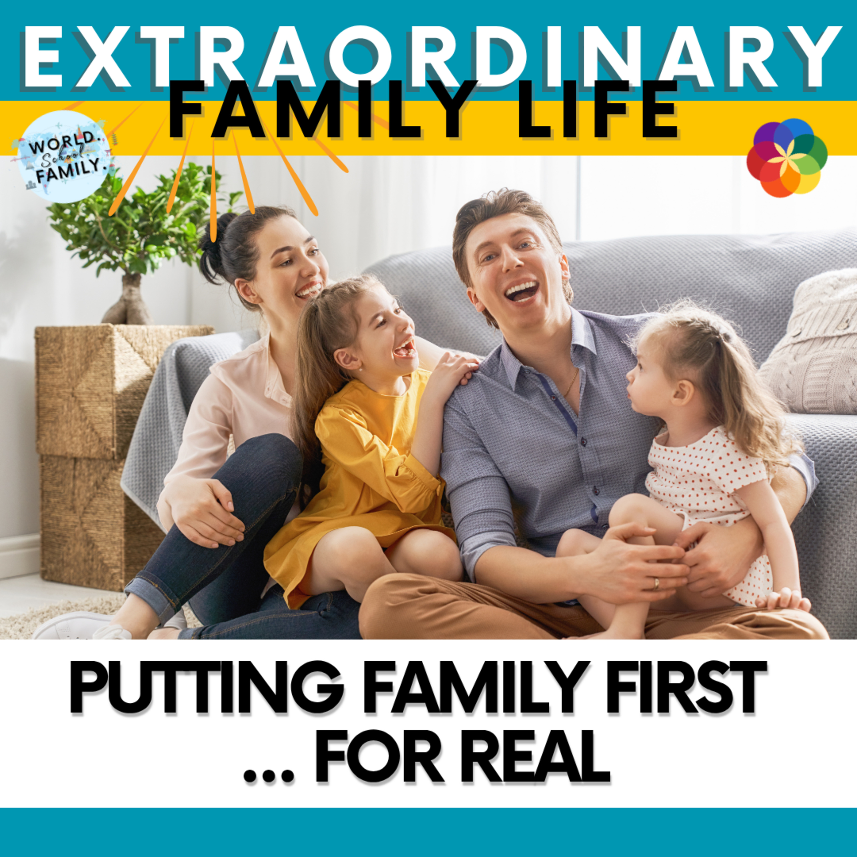 #78 Putting Family First ... For Real