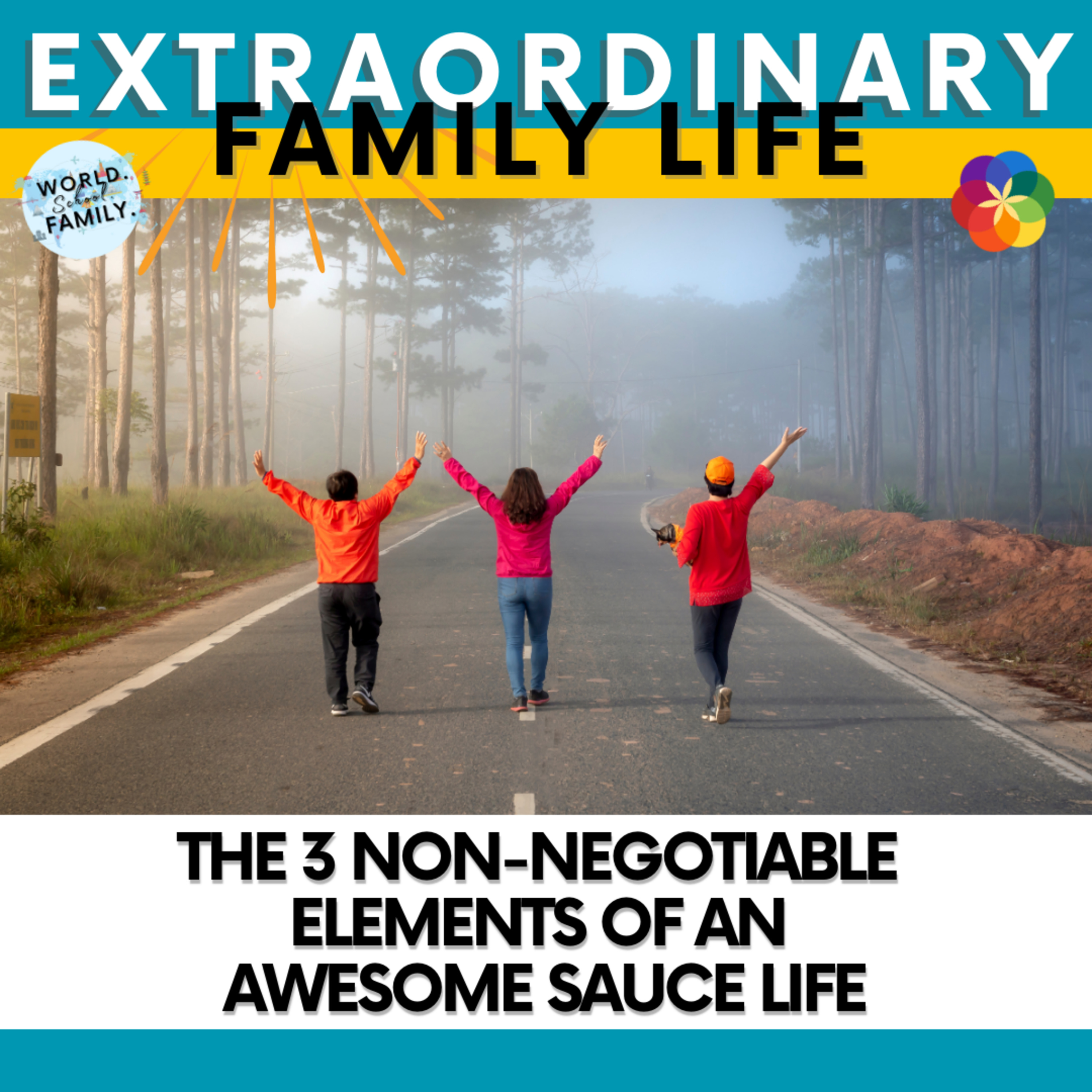 #25 The 3 Non-negotiable Elements of an Awesome Sauce Life