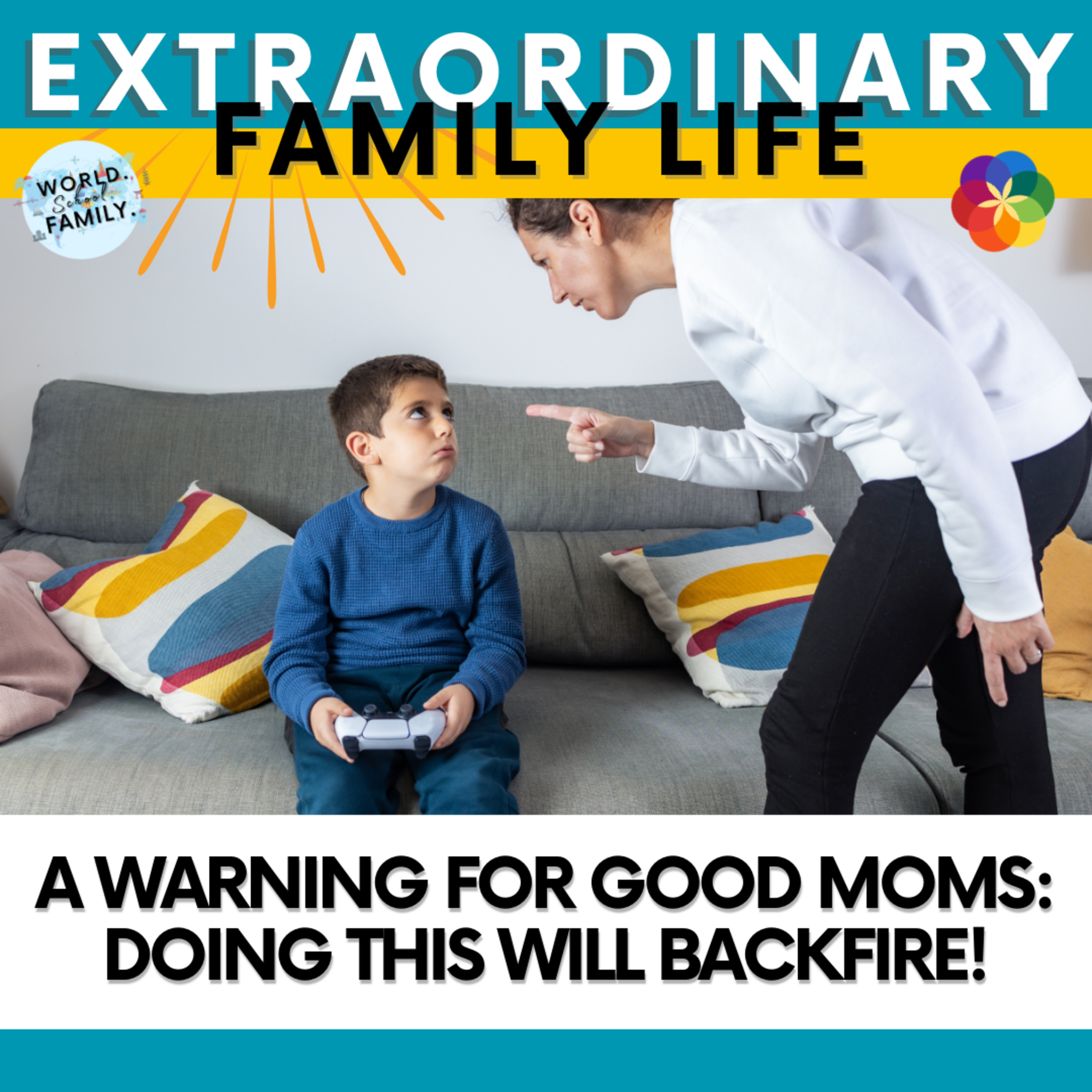 #289 A WARNING for Good Moms: Doing This Will Backfire!