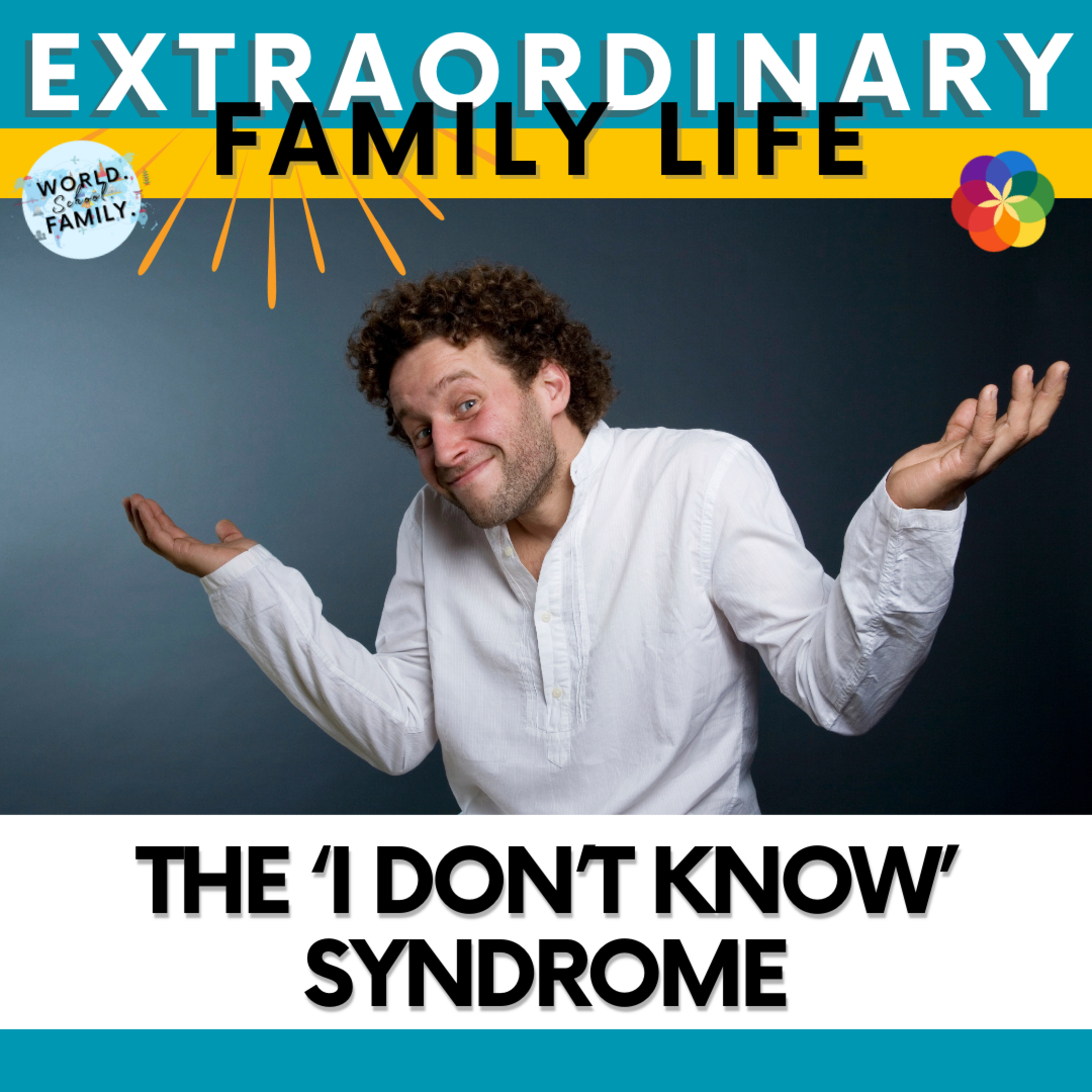#77 The ‘I Don’t Know’ Syndrome