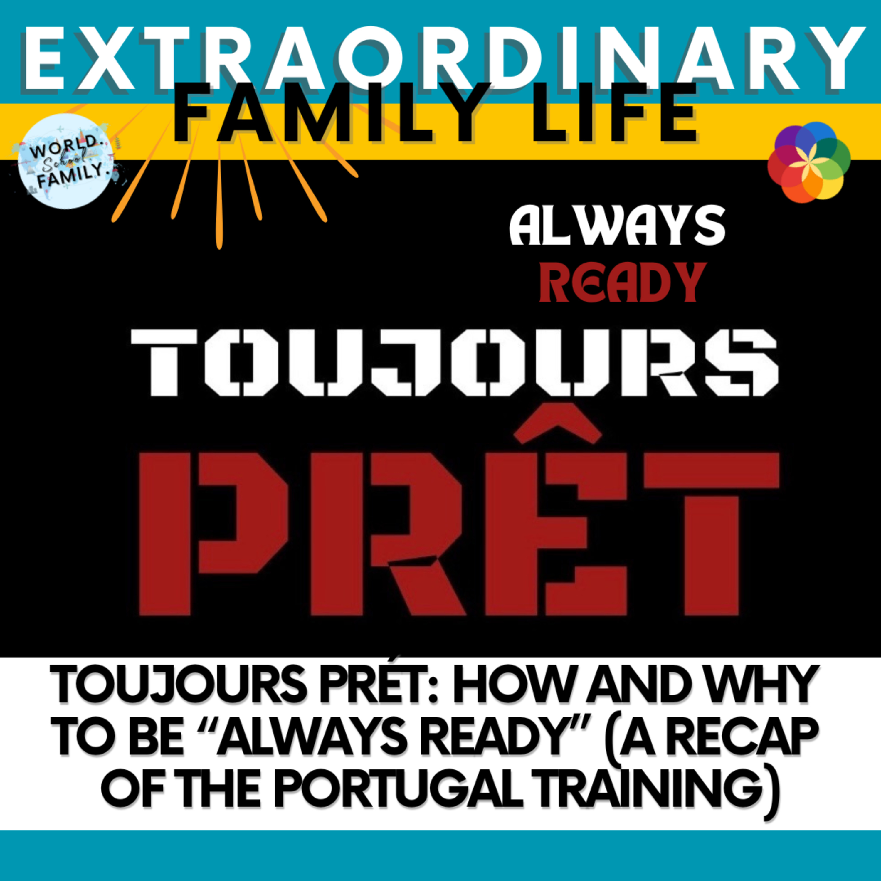 #288 Toujours Prét: How and Why to Be “Always Ready” (a Recap of the Portugal Training)