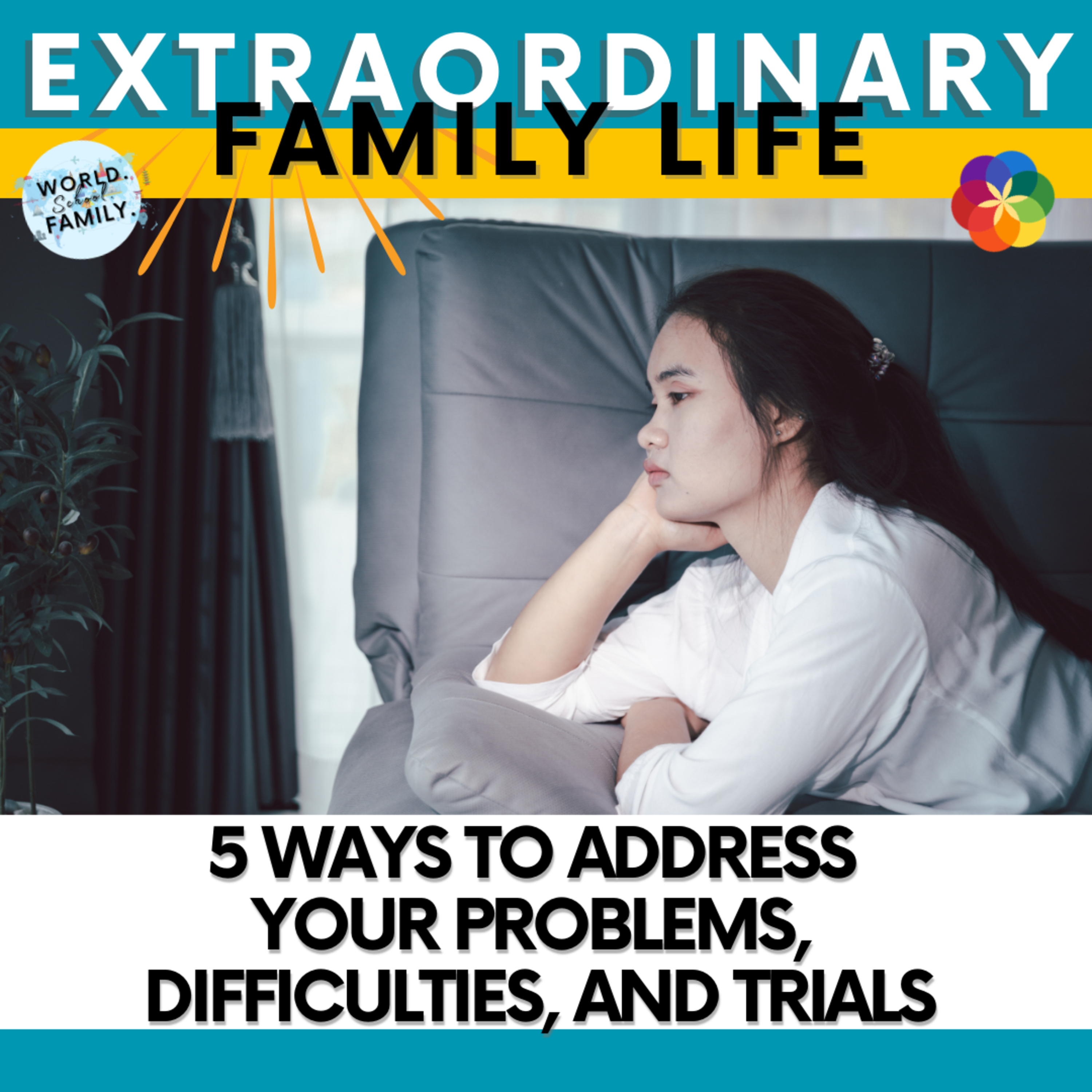 #60 5 Ways to Address Your Problems, Difficulties, and Trials