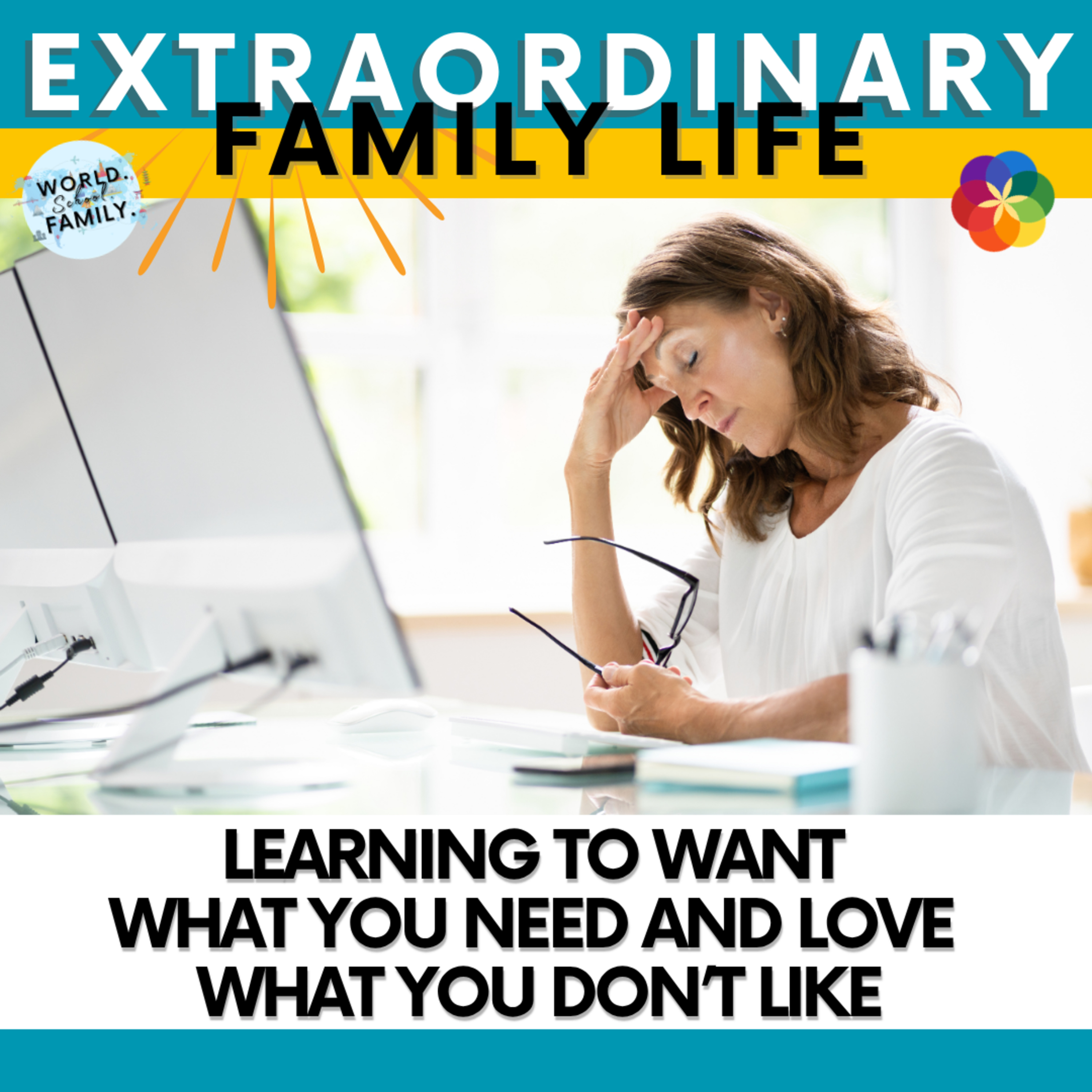 #154 Learning To WANT What You NEED and LOVE What You Donât Like #154 Learning To WANT What You NEED and LOVE What You Donât Like