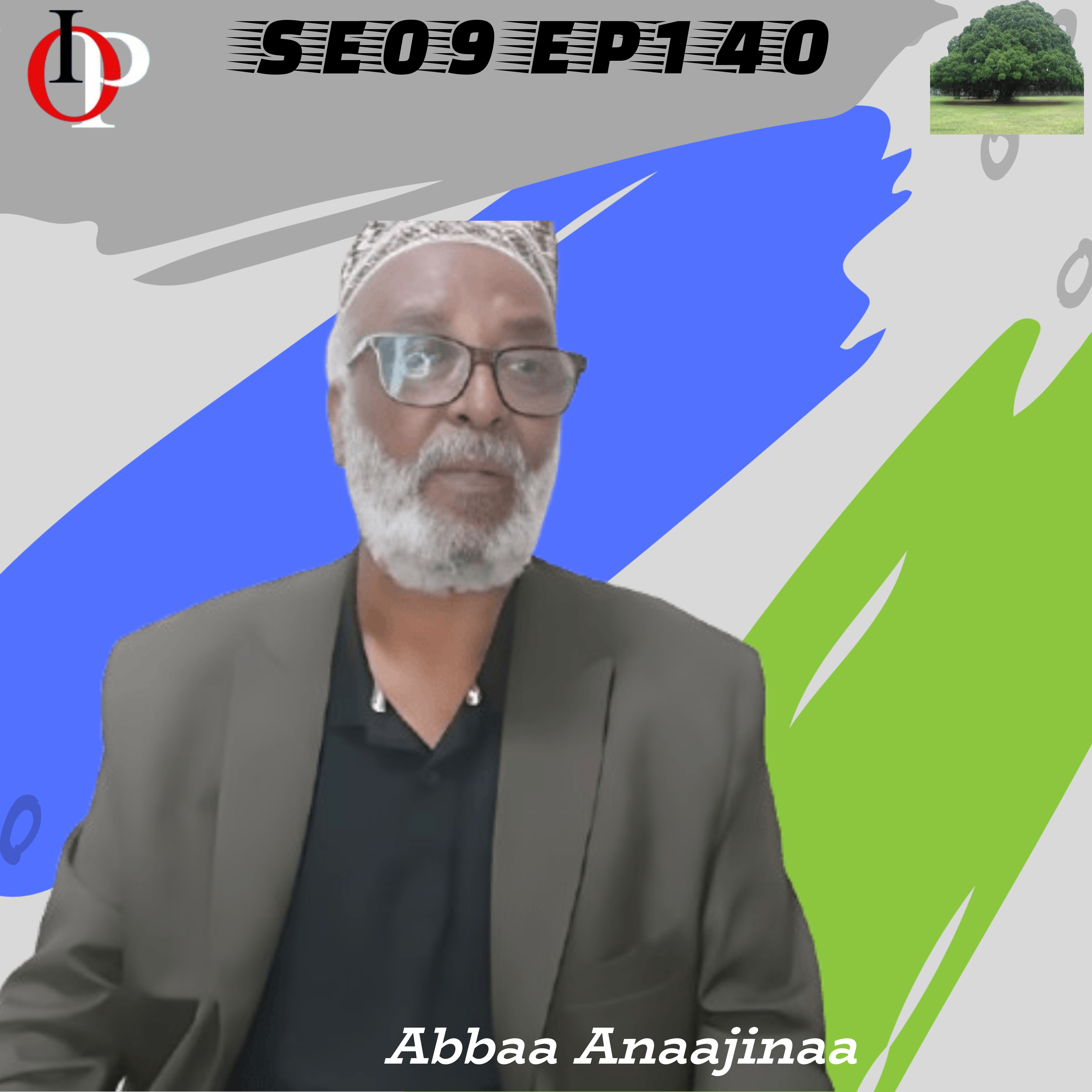 SE08 EP140 Seenaa Jalqaba Qabsoo Hidhannoo - Abbaa Anaajinaa Wajjin | 3/5  episode artwork